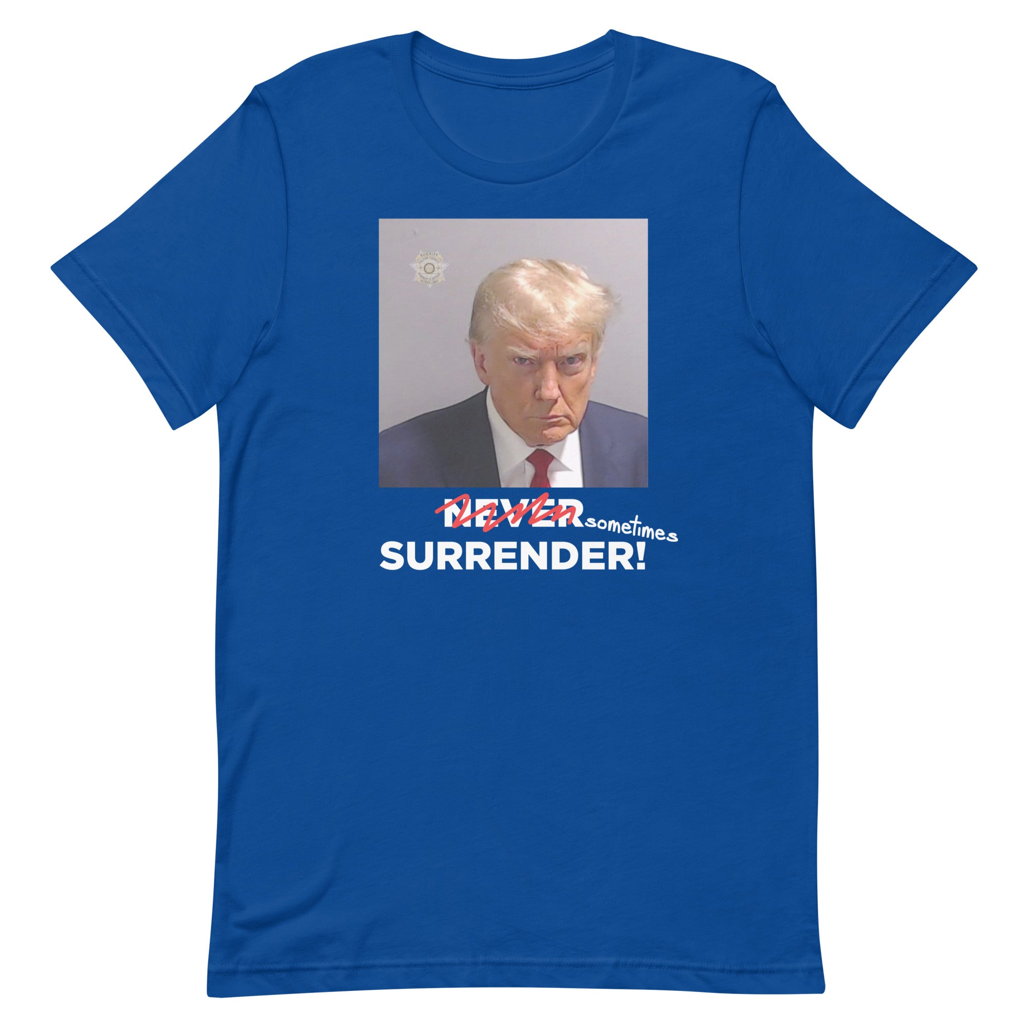 Sometimes Surrender (Trump Mugshot) Unisex t-shirt