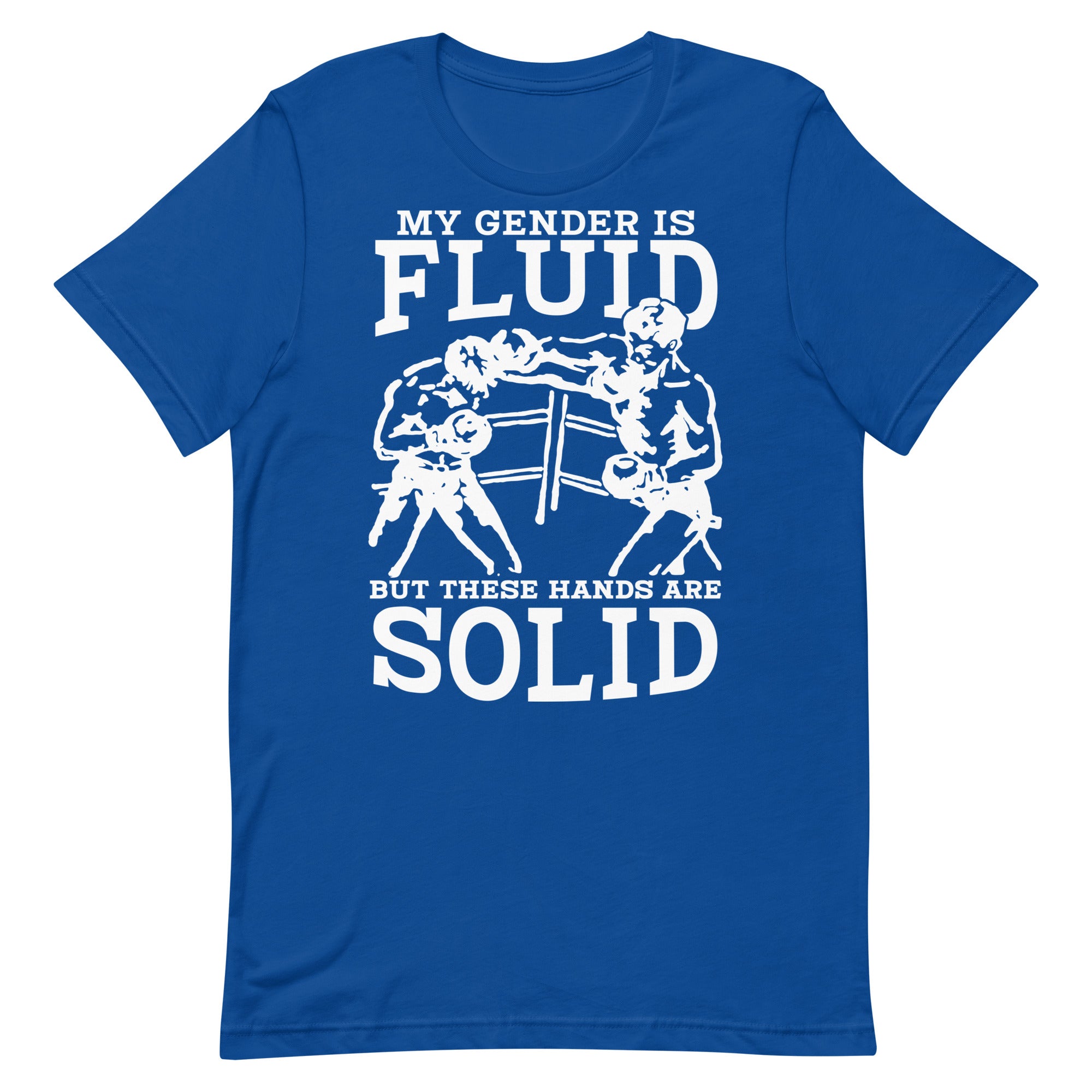 My Gender is Fluid But These Hands are Solid Unisex t-shirt