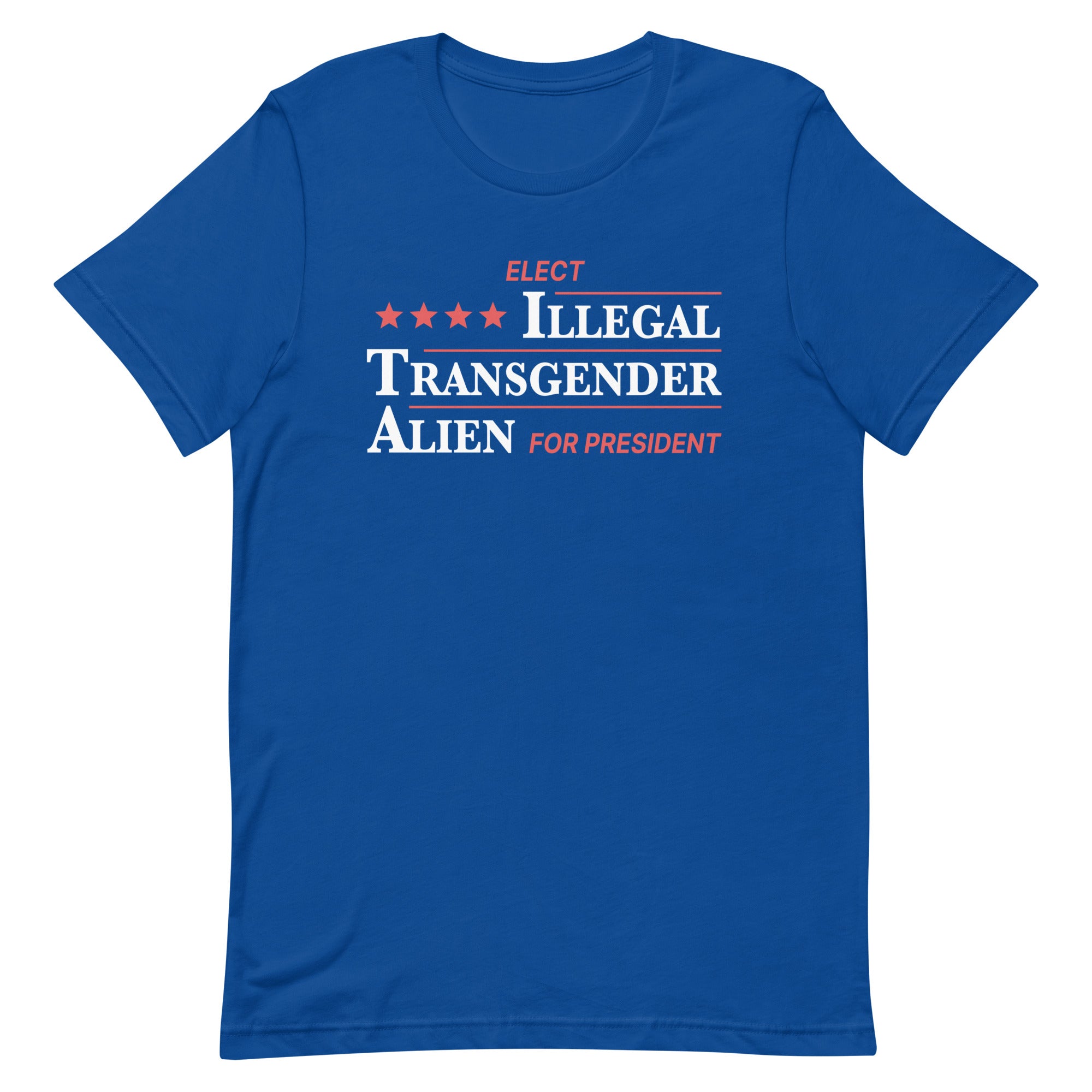 Illegal Transgender Alien for President Unisex t-shirt