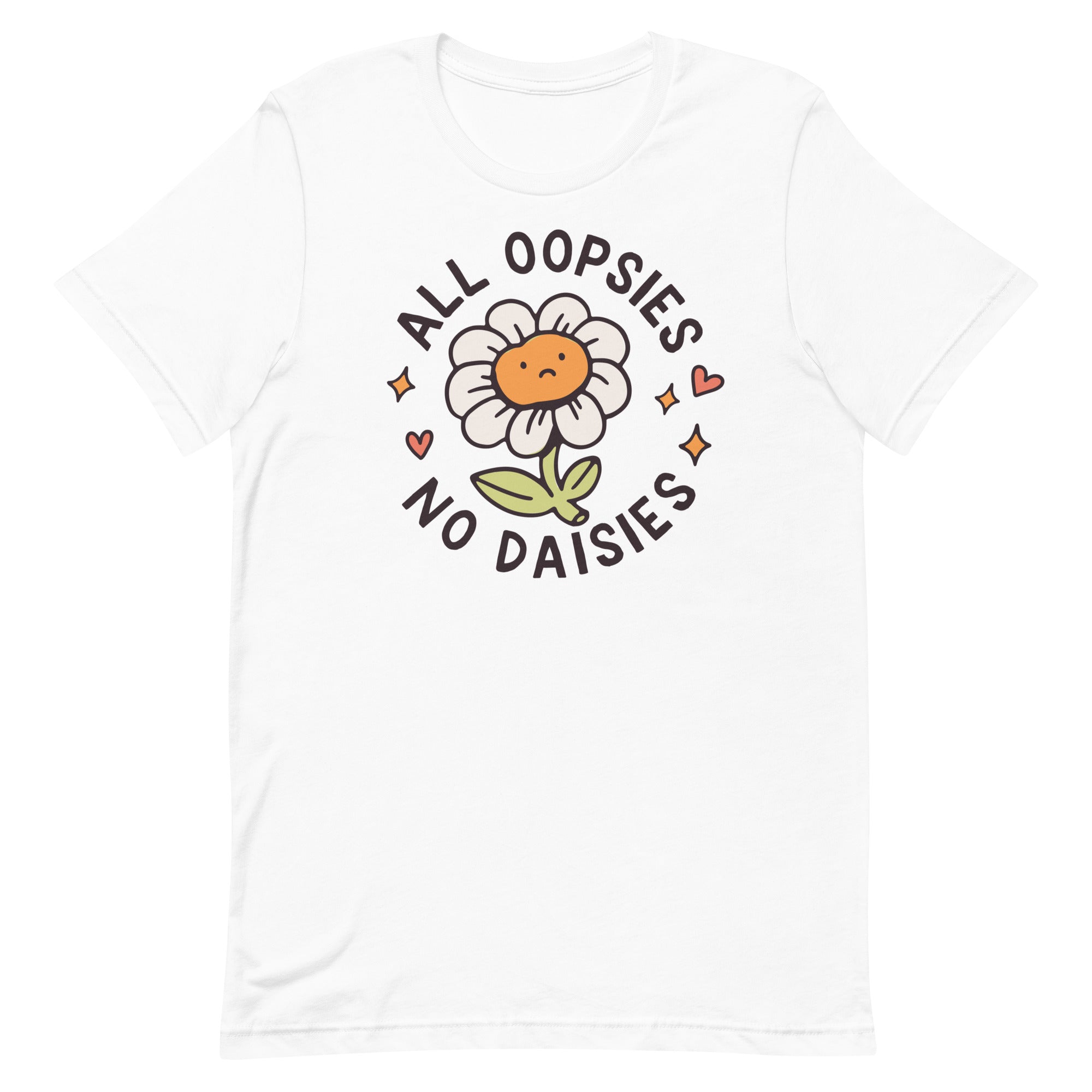 All Oopsies No Daises Unisex t-shirt