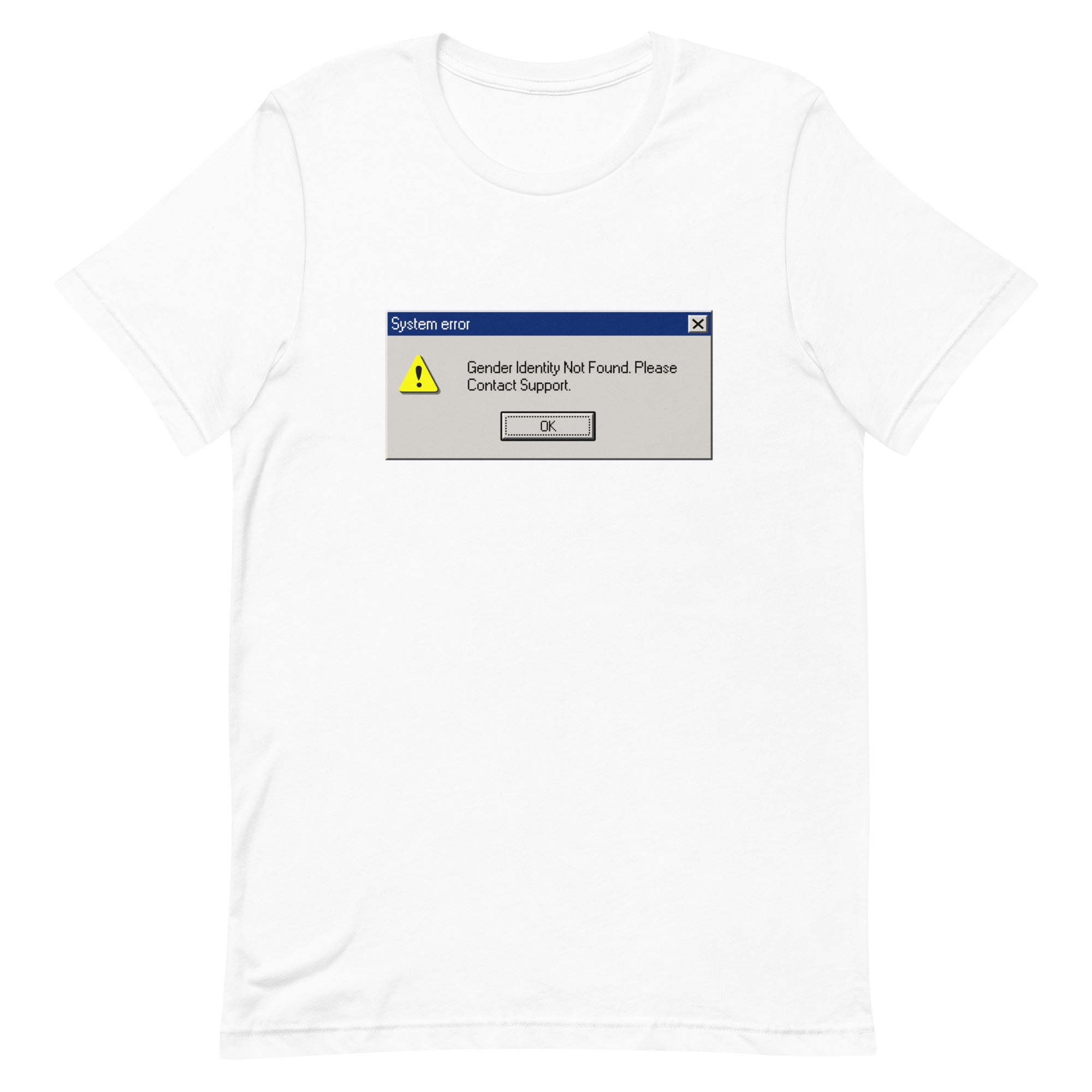 System Error Gender Identity Not Found Unisex t-shirt