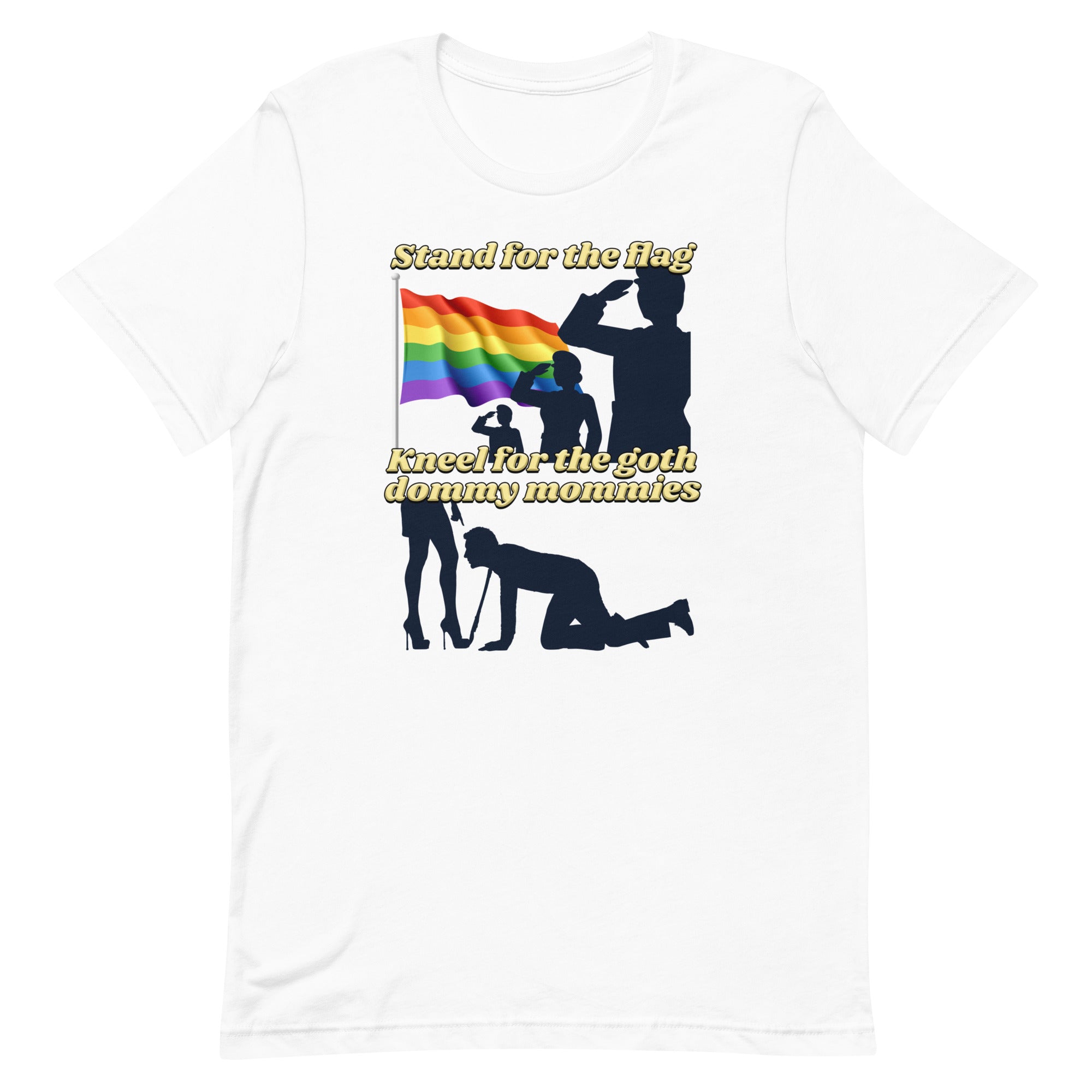 Stand For the Flag Kneel For the Goth Dommy Mommies Unisex t-shirt