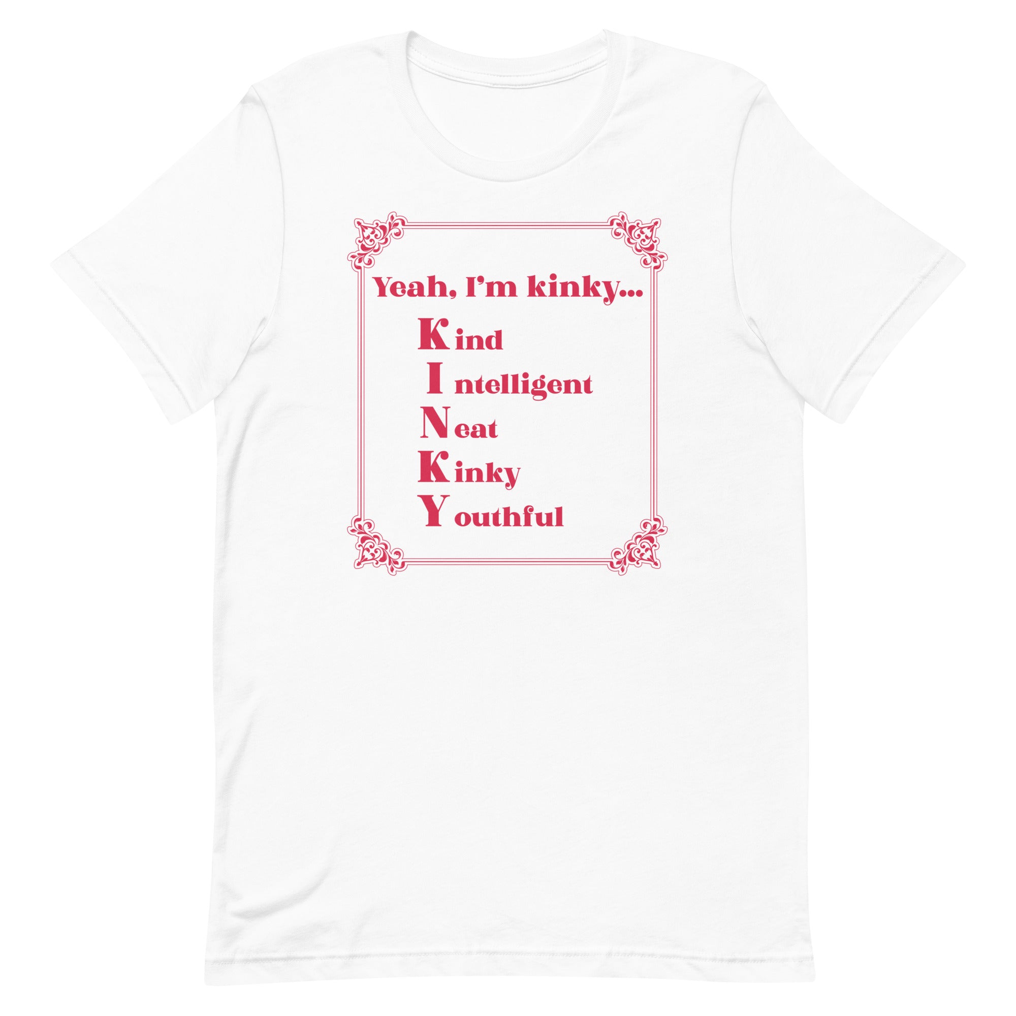 Yeah, I'm Kinky Unisex t-shirt