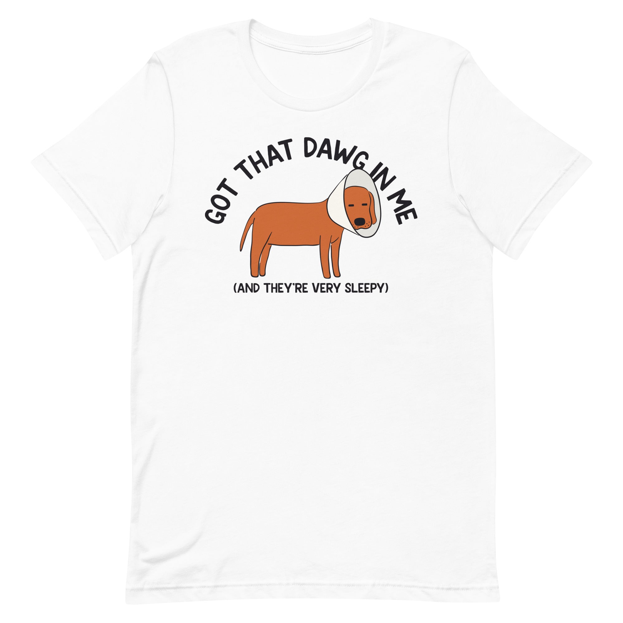 Got That Dawg in Me (Sleepy) Unisex t-shirt