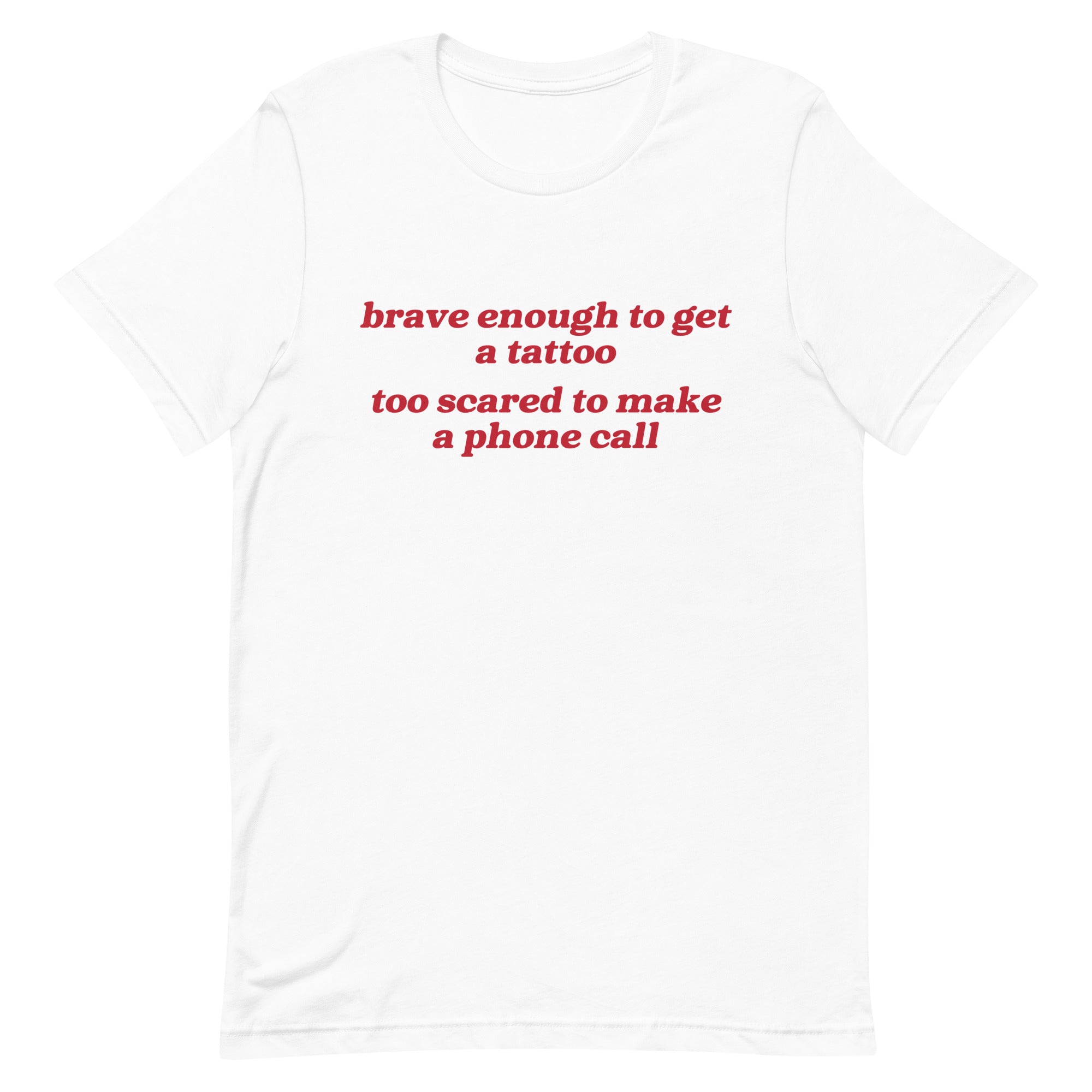 Brave Enough to Get a Tattoo Unisex t-shirt