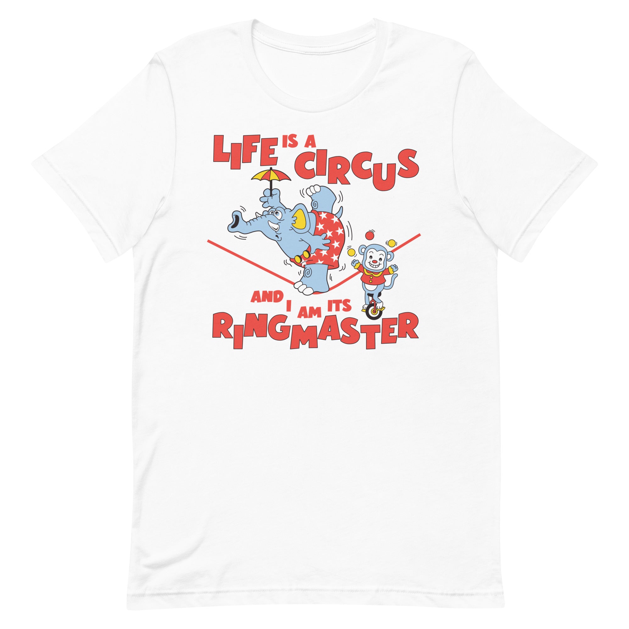 Life is a Circus Unisex t-shirt