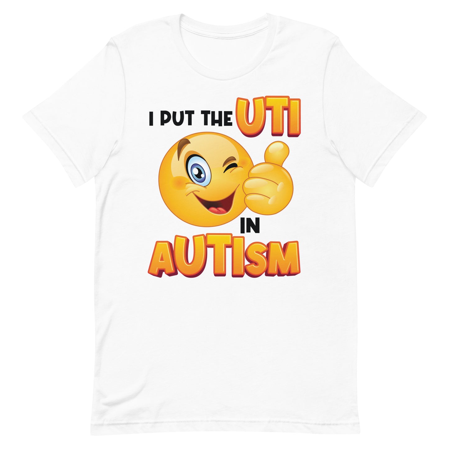 I Put the UTI in aUTIsm Unisex t-shirt