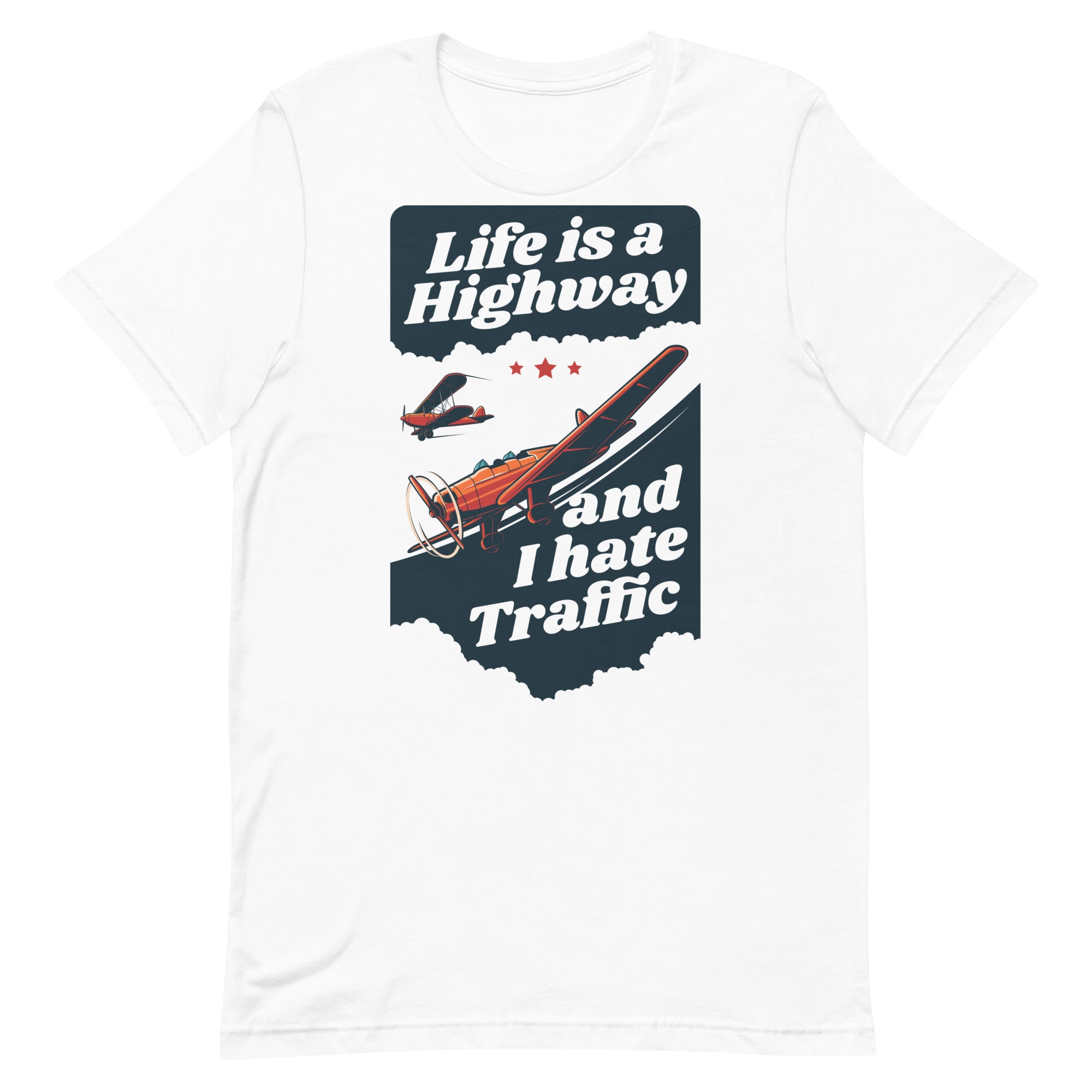 Life is a Highway and I Hate Traffic Unisex t-shirt