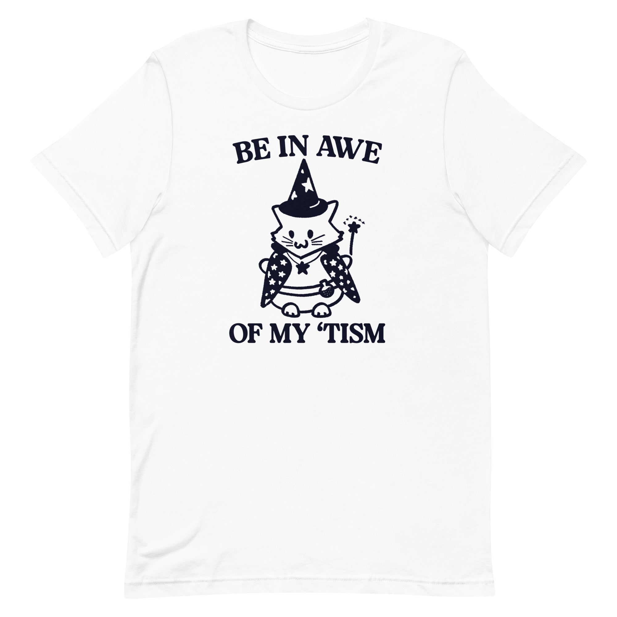 Be in Awe of My 'Tism (Cat Wizard) Unisex t-shirt