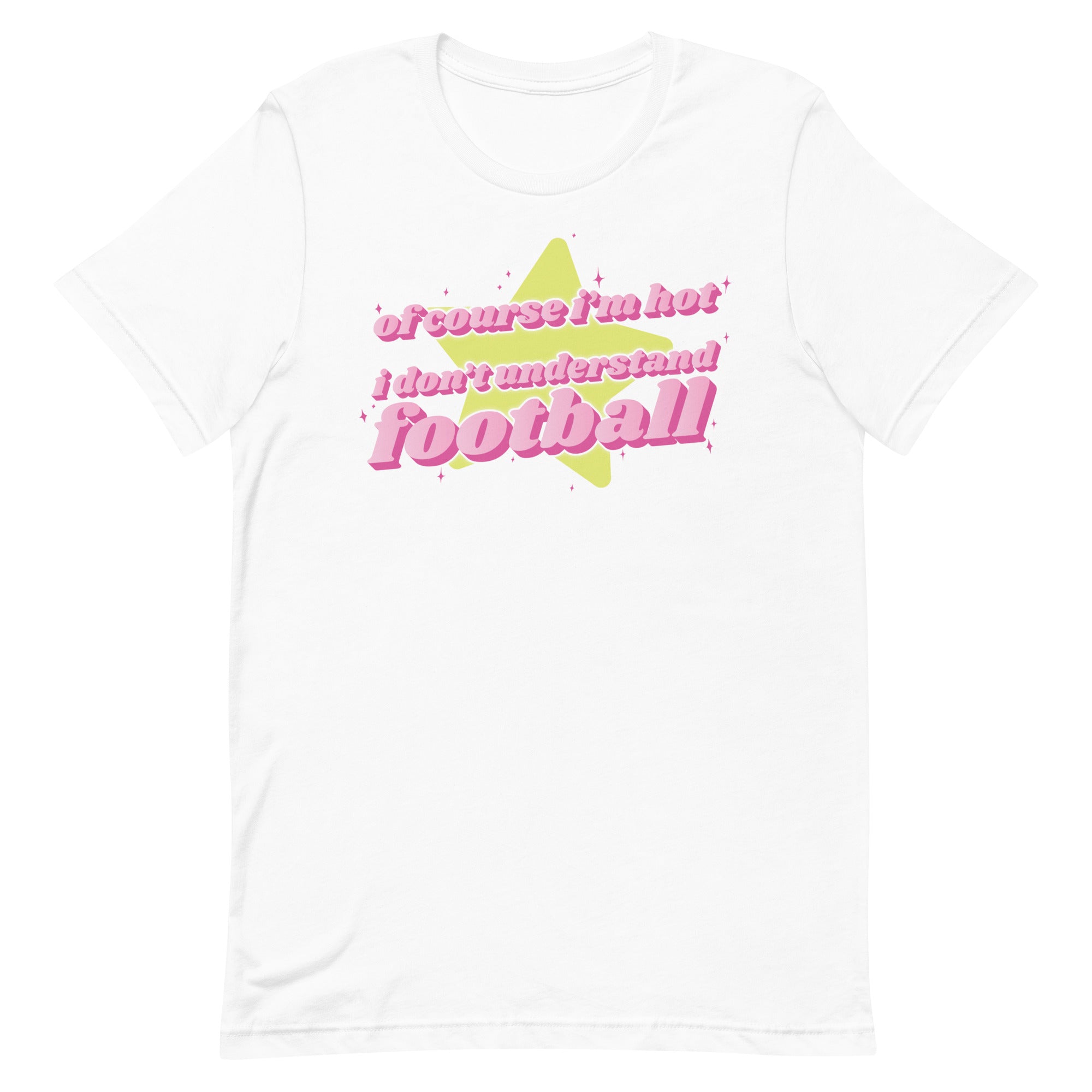 Of Course I'm Hot (Football) Unisex t-shirt