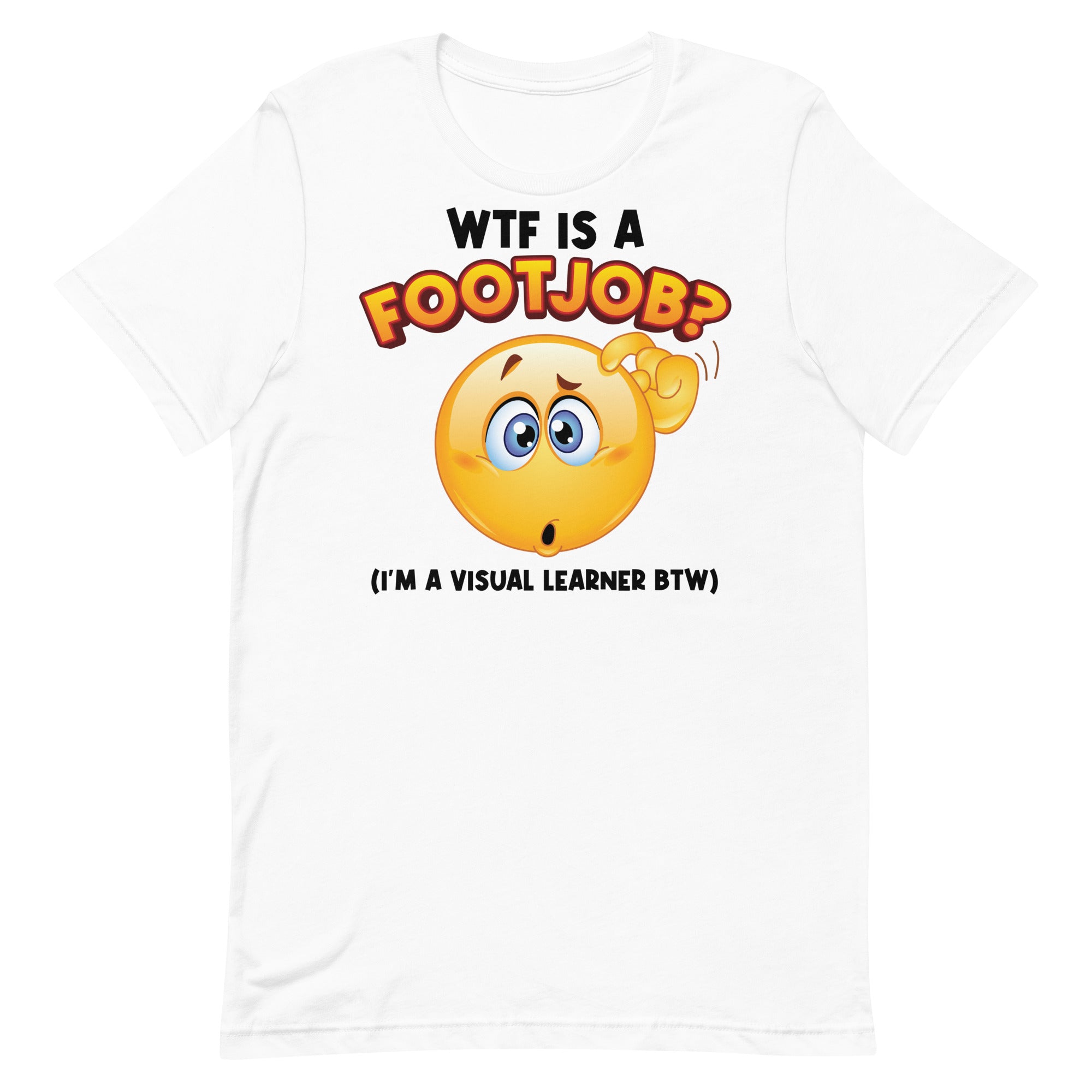 WTF Is a Footjob Unisex t-shirt