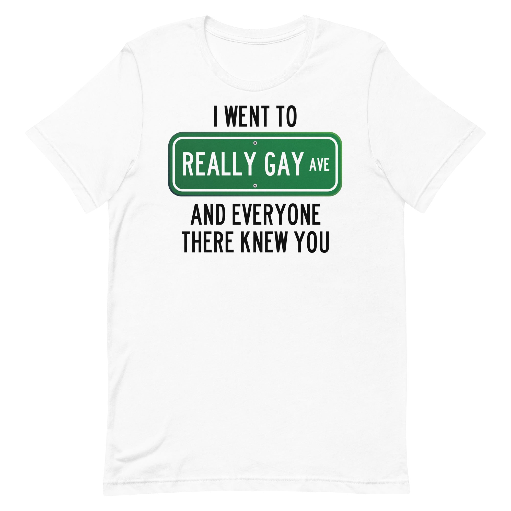 Really Gay Ave Unisex t-shirt