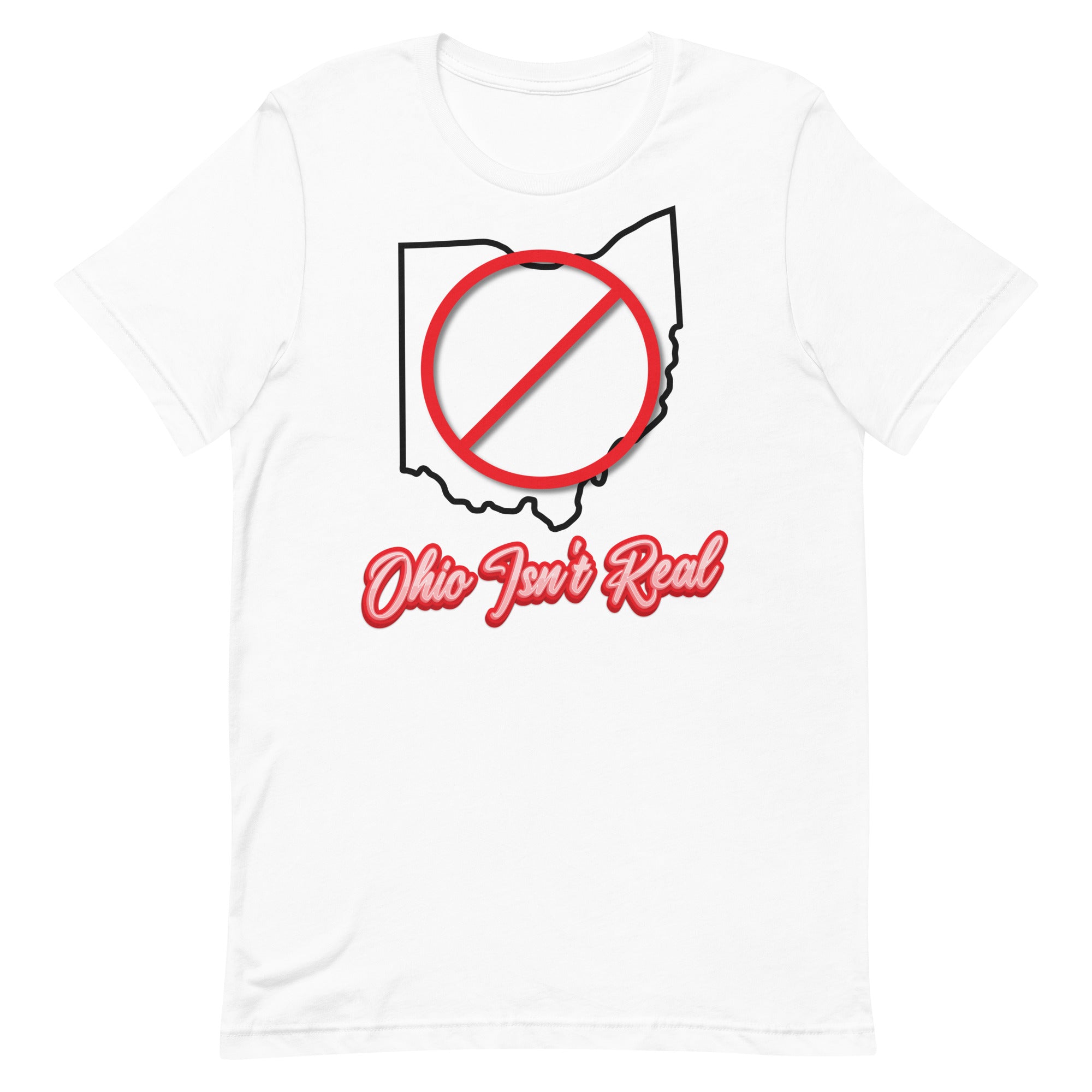 Ohio Isn't Real Unisex t-shirt