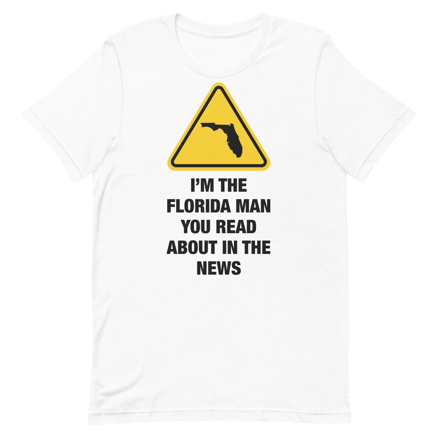 I'm The Florida Man Unisex t-shirt