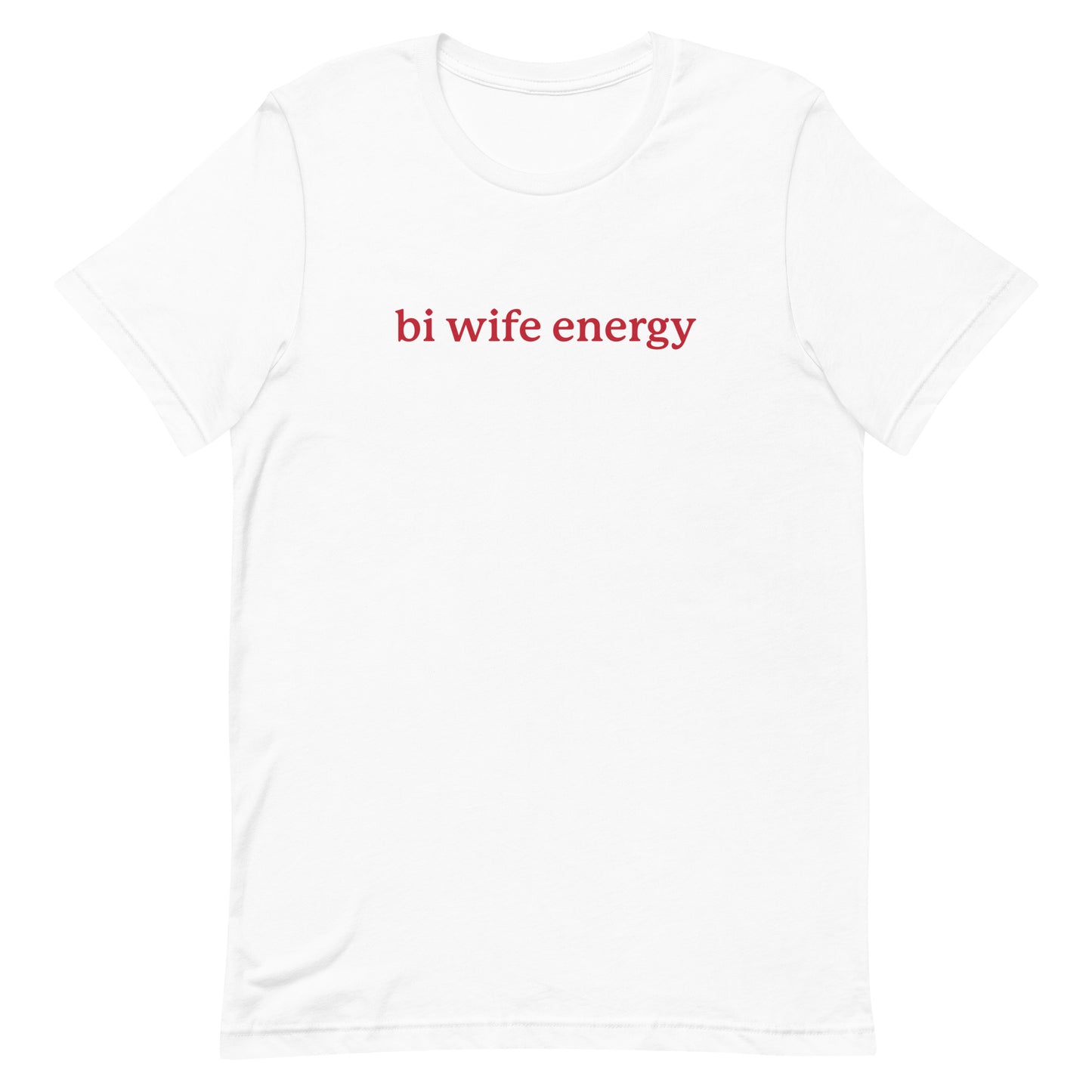 Bi Wife Energy Unisex t-shirt