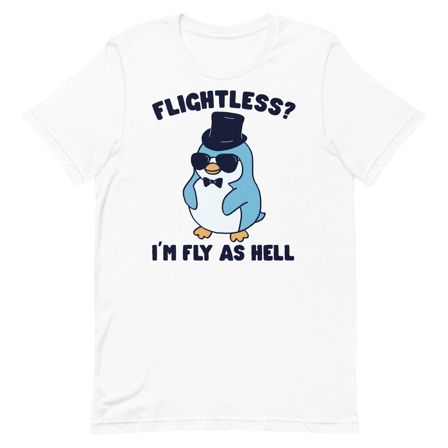 I'm Fly As Hell (Penguin) Unisex t-shirt