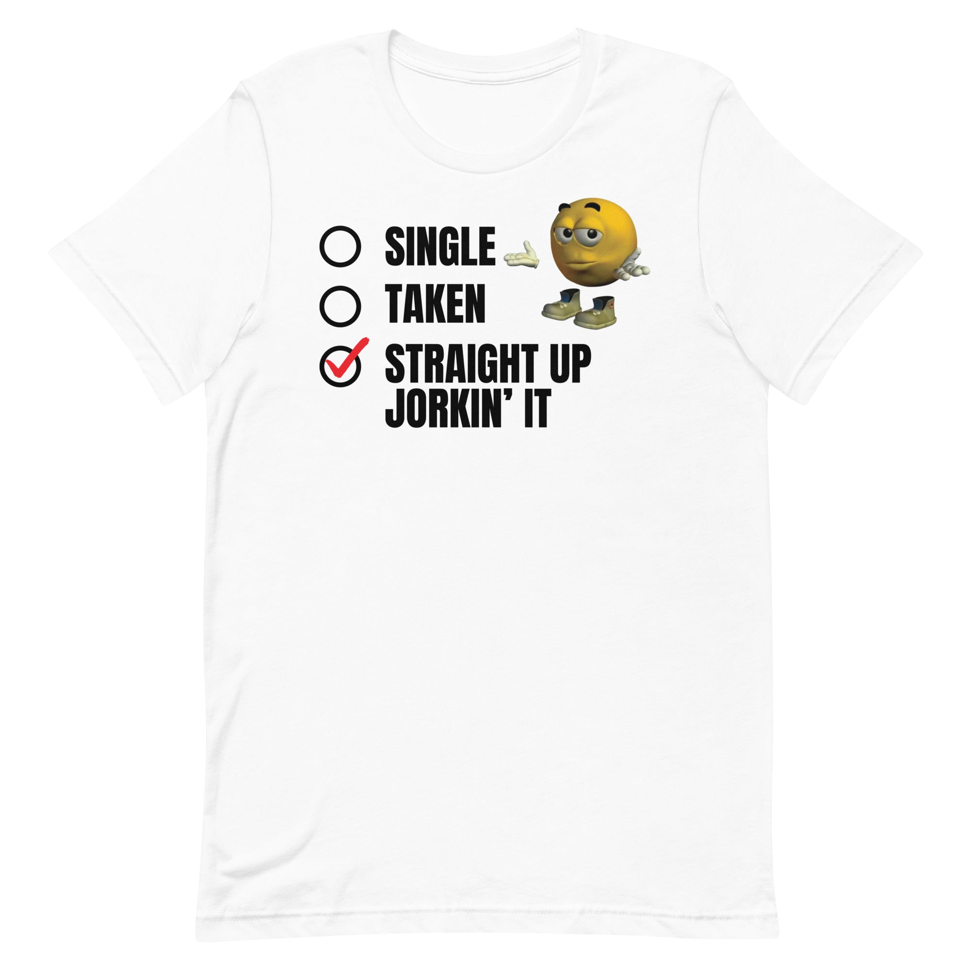 Straight Up Jorkin It Unisex t-shirt