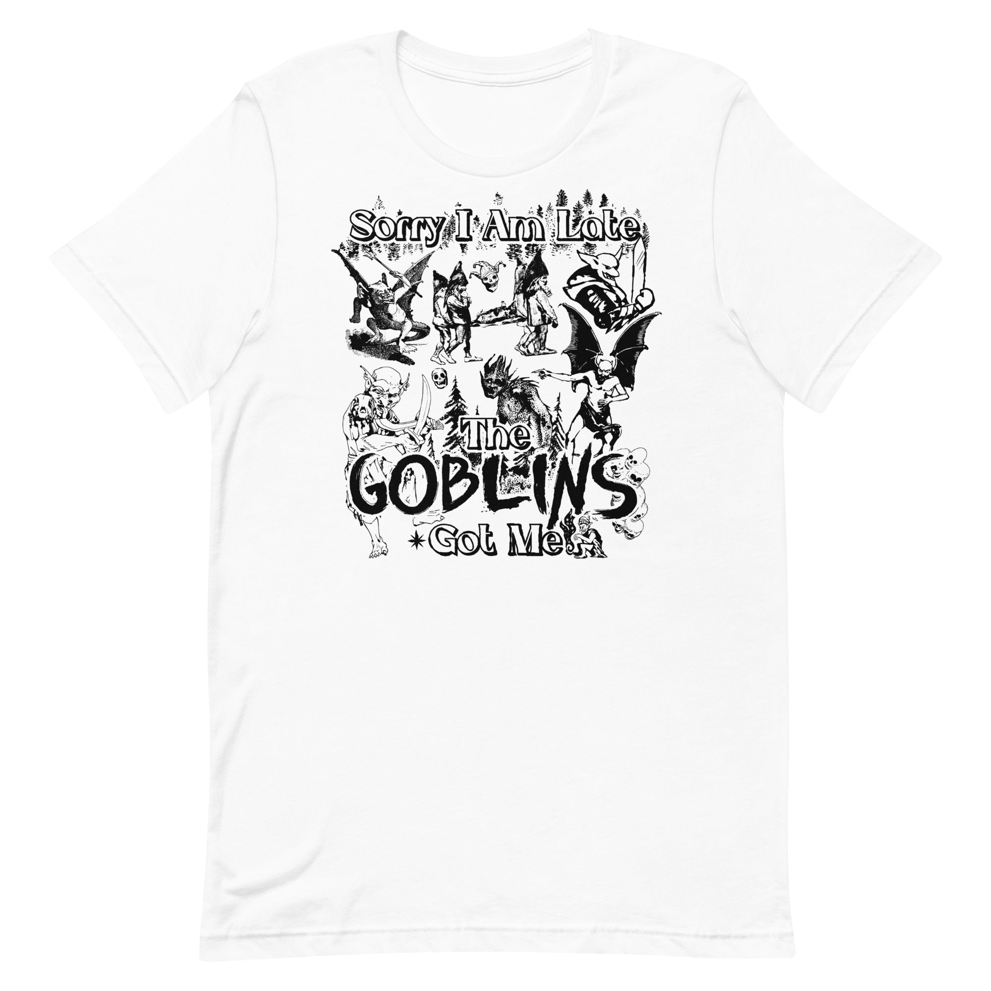 The Goblins Got Me Unisex t-shirt