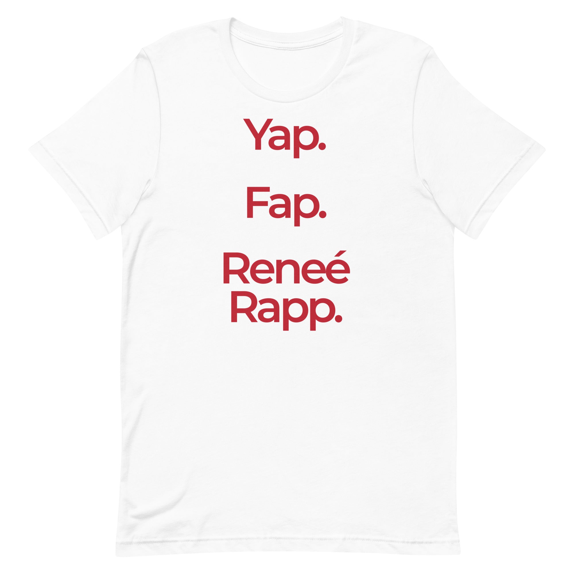 Yap Fap Reneé Rapp (Vertical) Unisex t-shirt