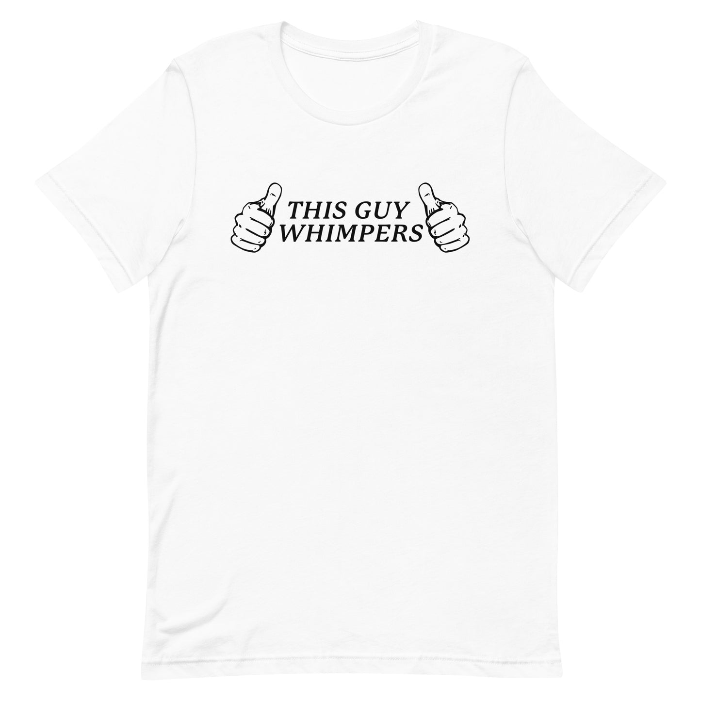 This Guy Whimpers Unisex t-shirt