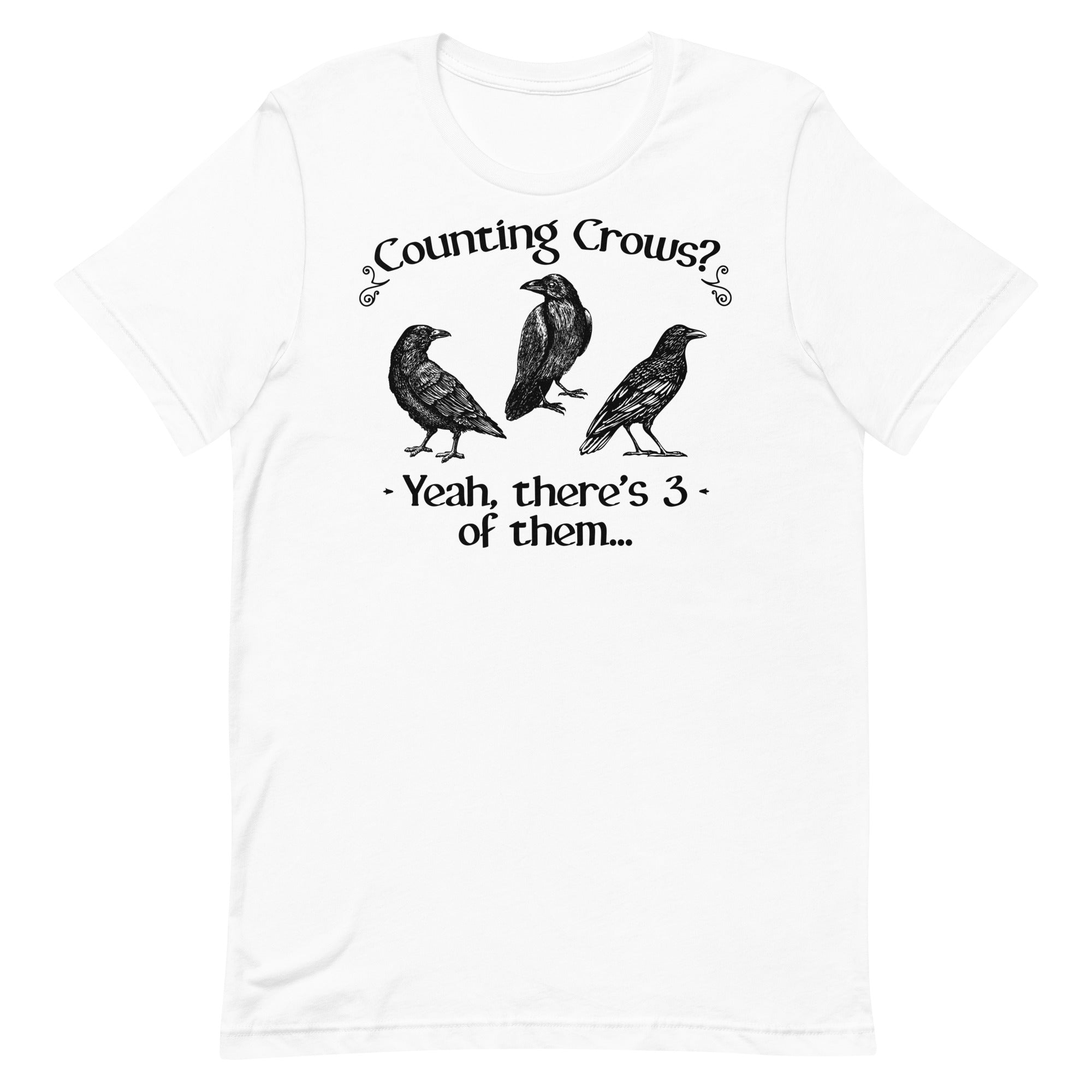 Counting Crows? There's 3 of Them Unisex t-shirt