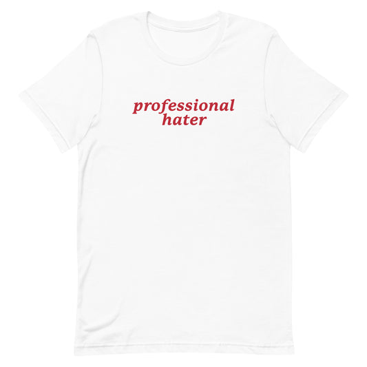 Professional Hater Unisex t-shirt