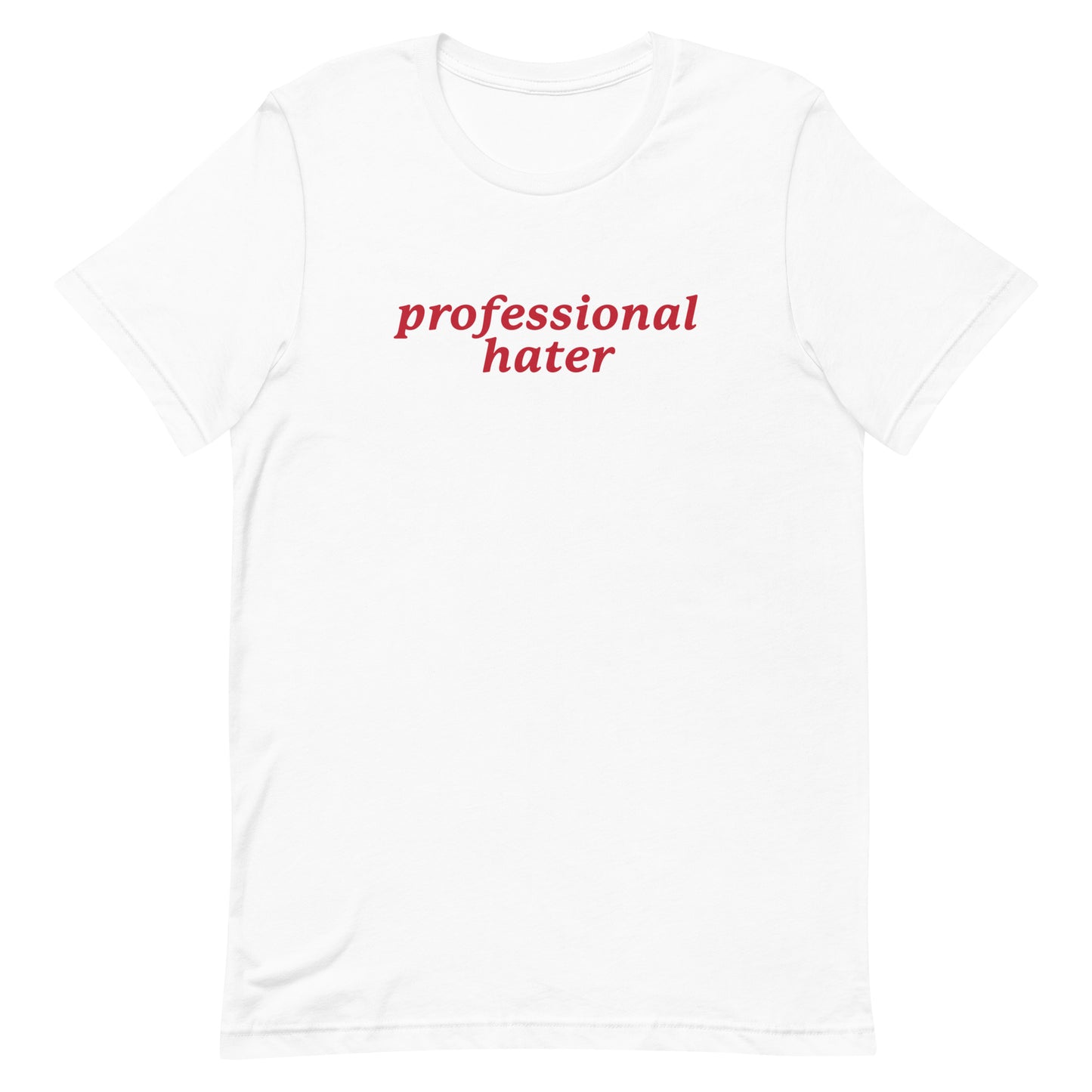 Professional Hater Unisex t-shirt