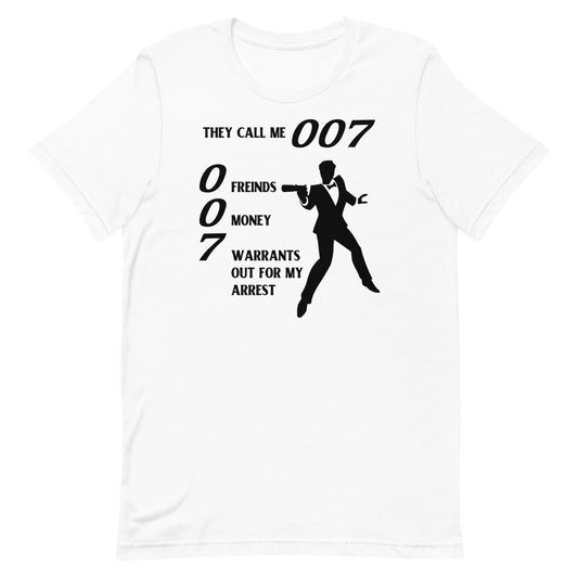 They Call Me 007 Unisex t-shirt