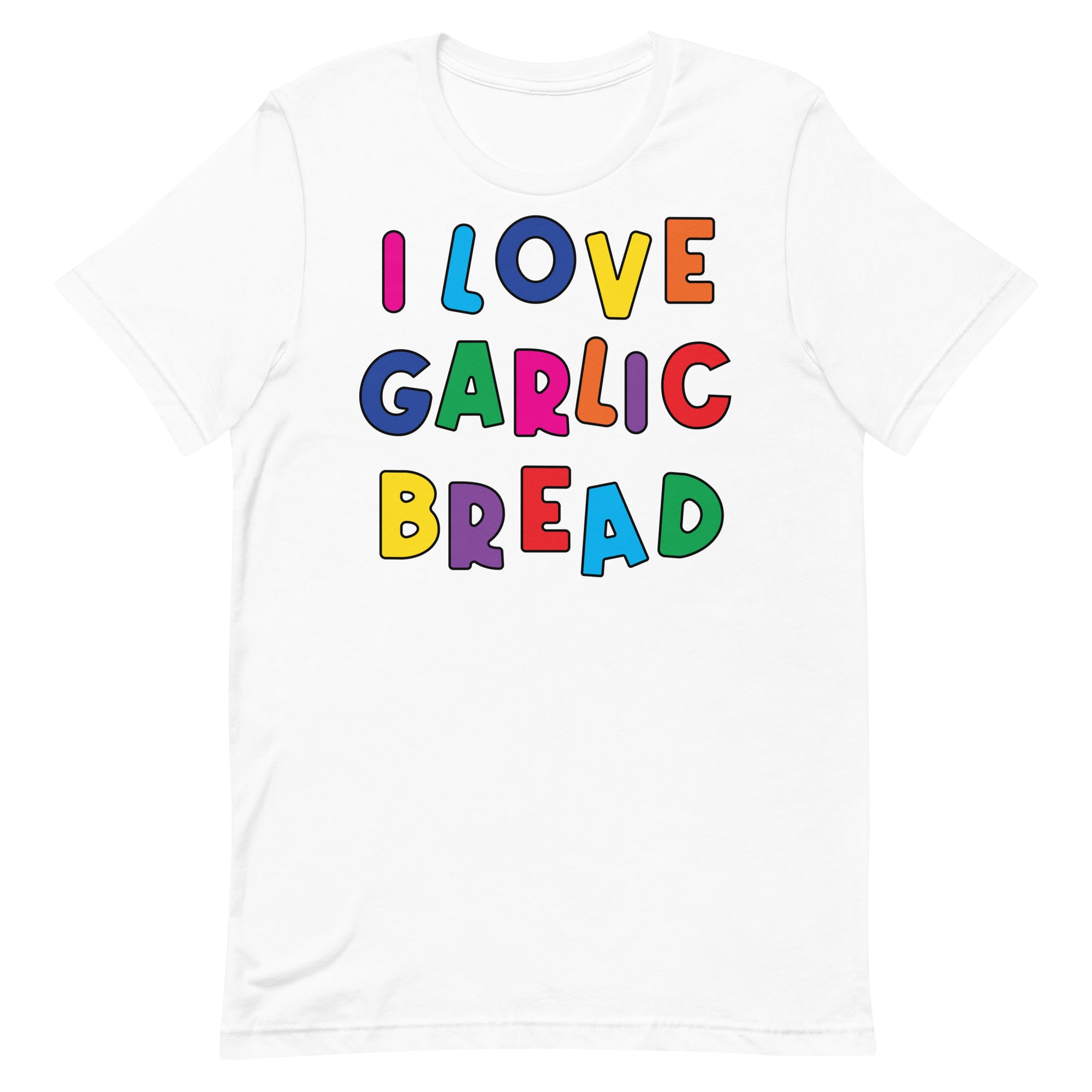 I Love Garlic Bread Unisex t-shirt