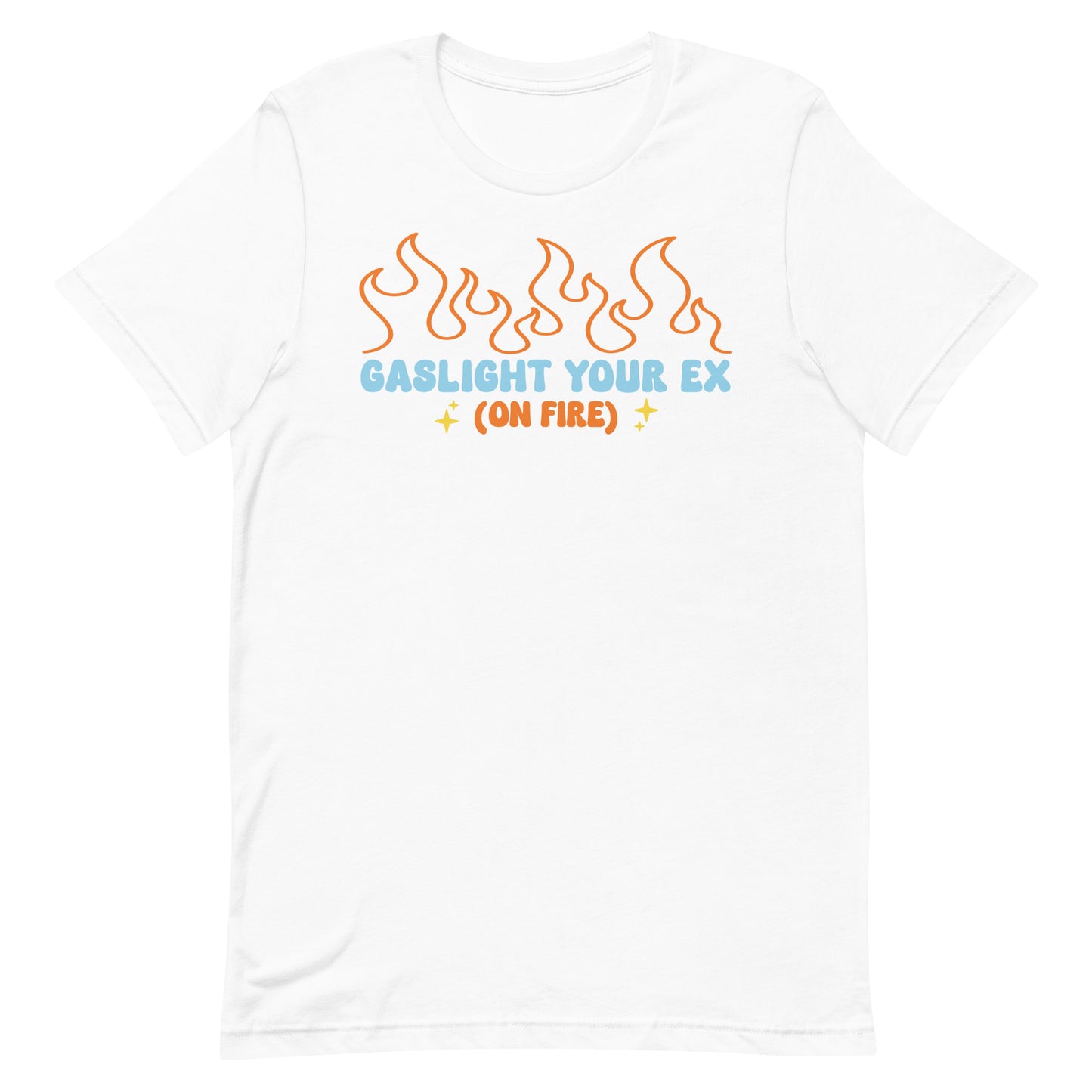 Gaslight Your Ex (On Fire) Unisex t-shirt