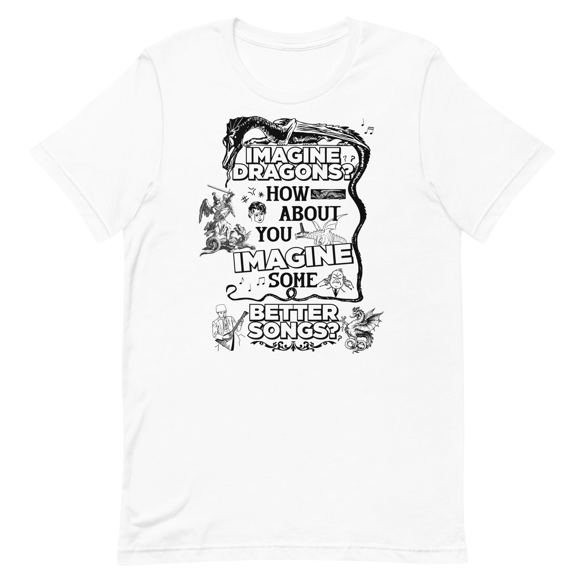 Imagine Some Better Songs Unisex t-shirt