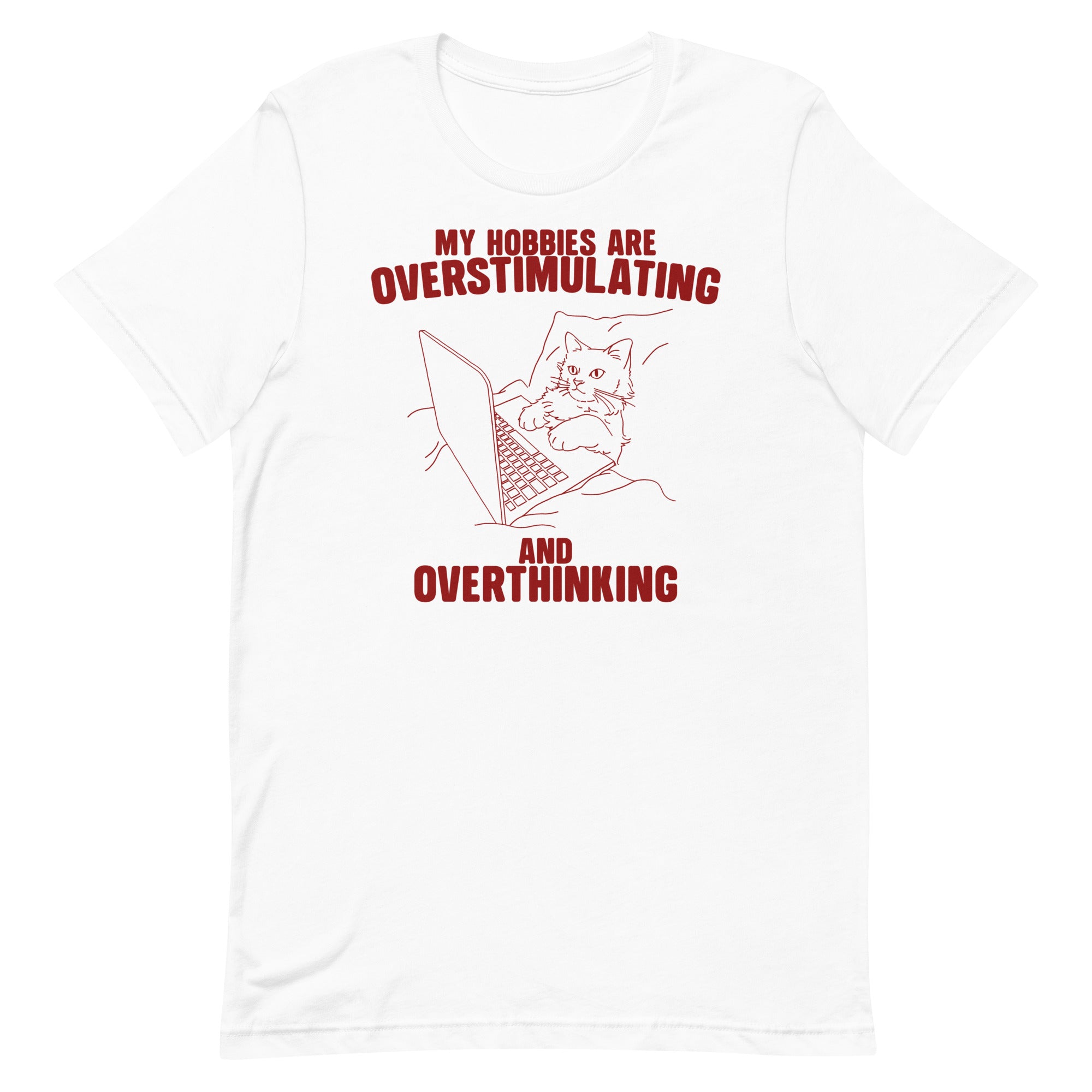 Hobbies Are Overstimulating and Overthinking Unisex t-shirt