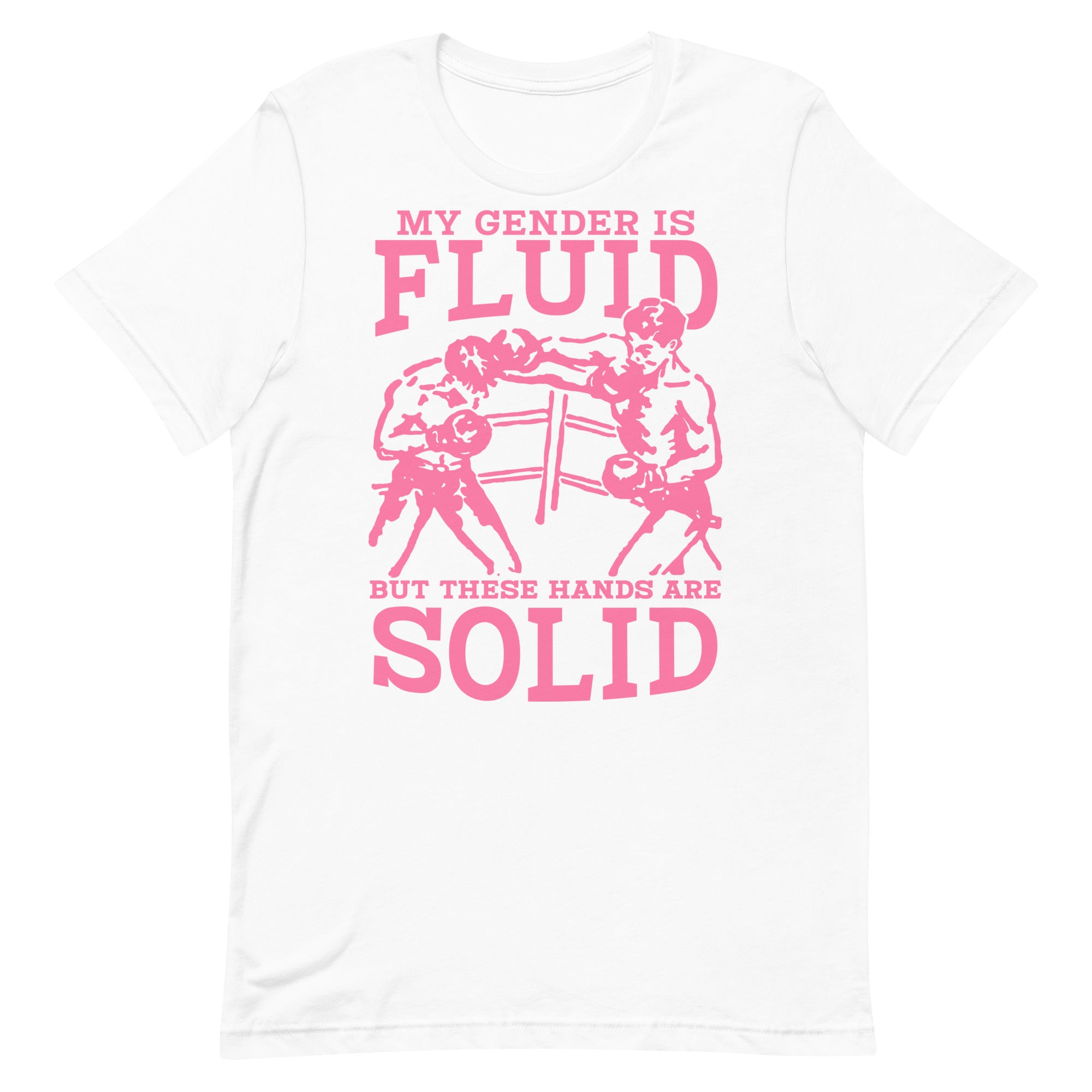 My Gender is Fluid But These Hands are Solid Unisex t-shirt