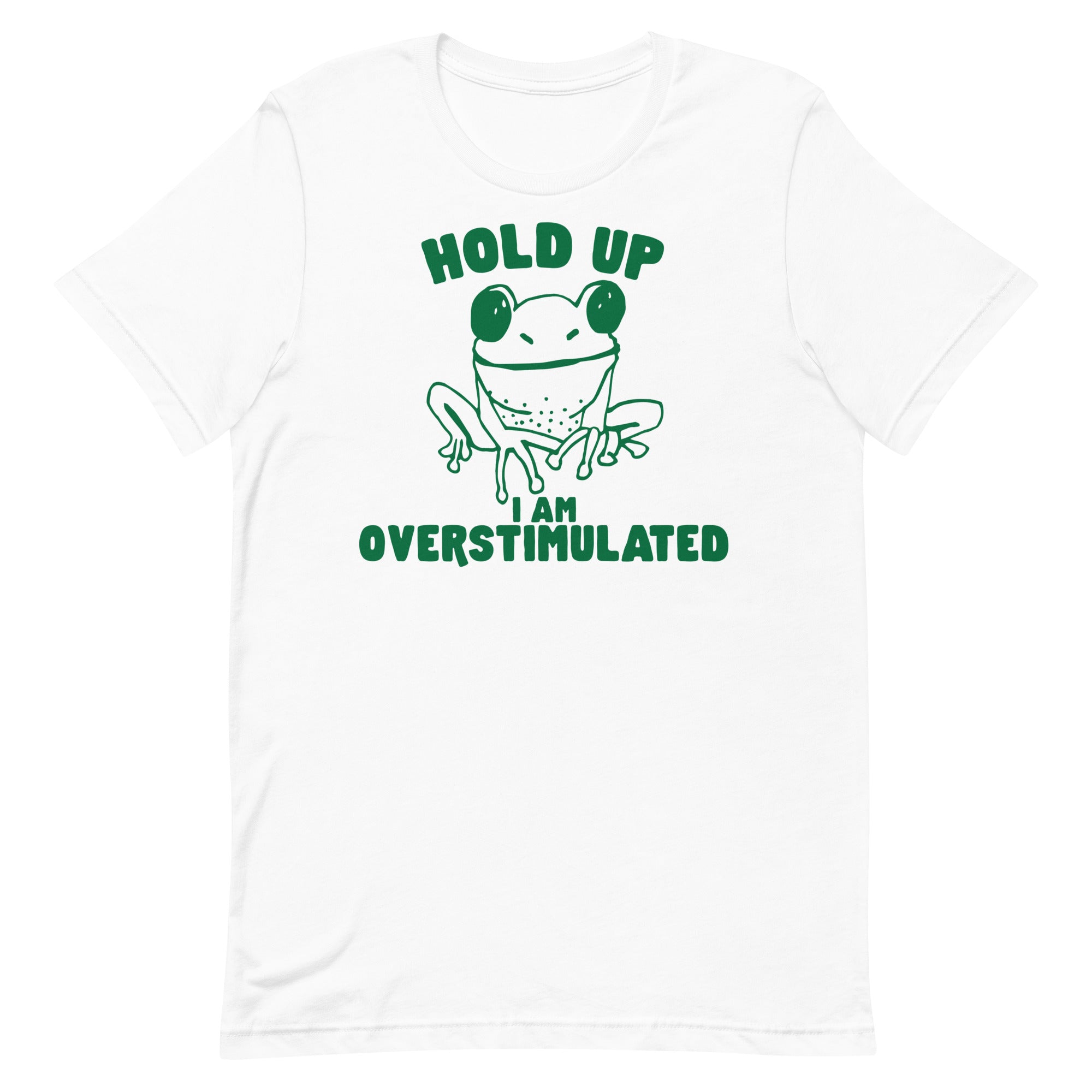 Hold On I'm Overstimulated Unisex t-shirt