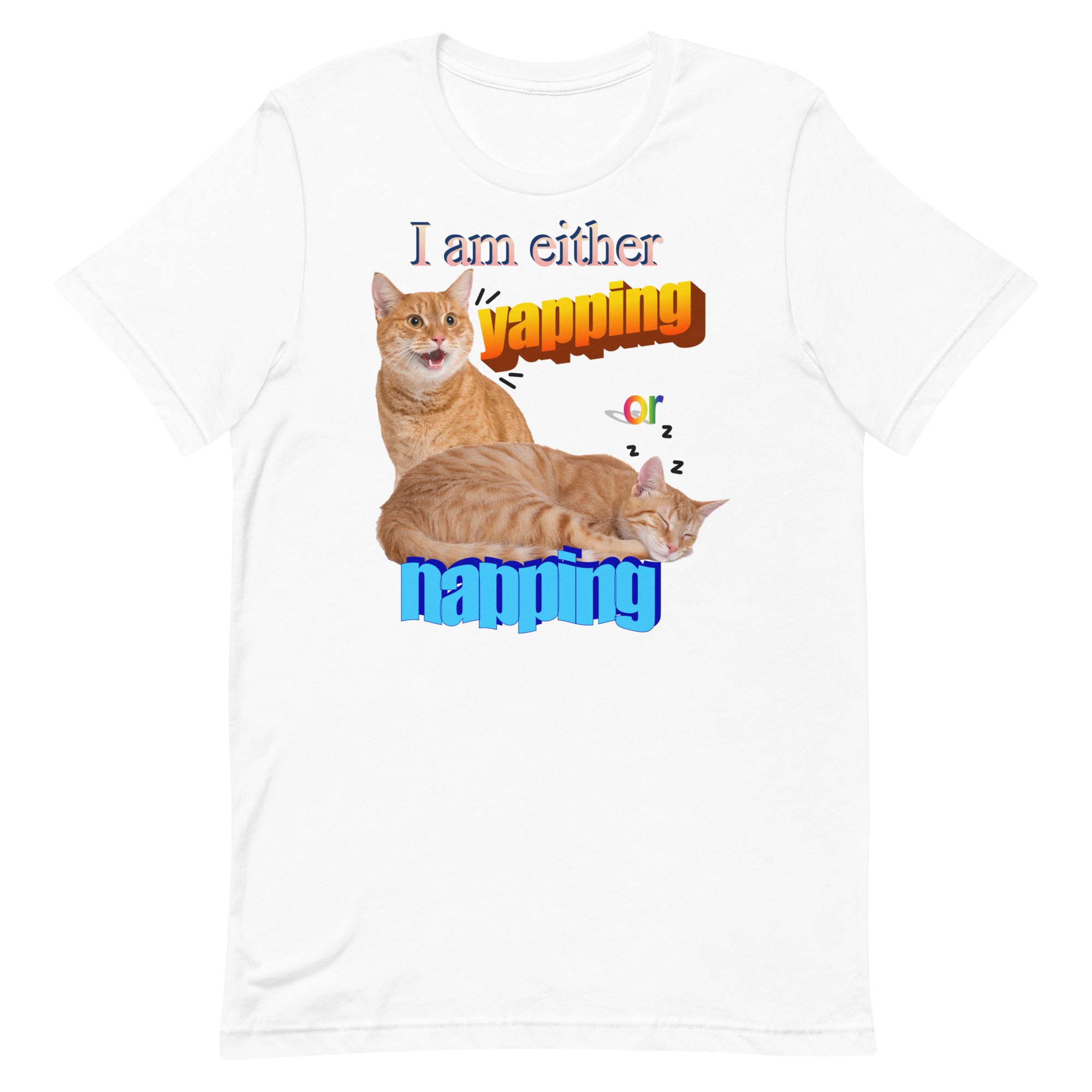 I Am Either Yapping or Napping Unisex t-shirt