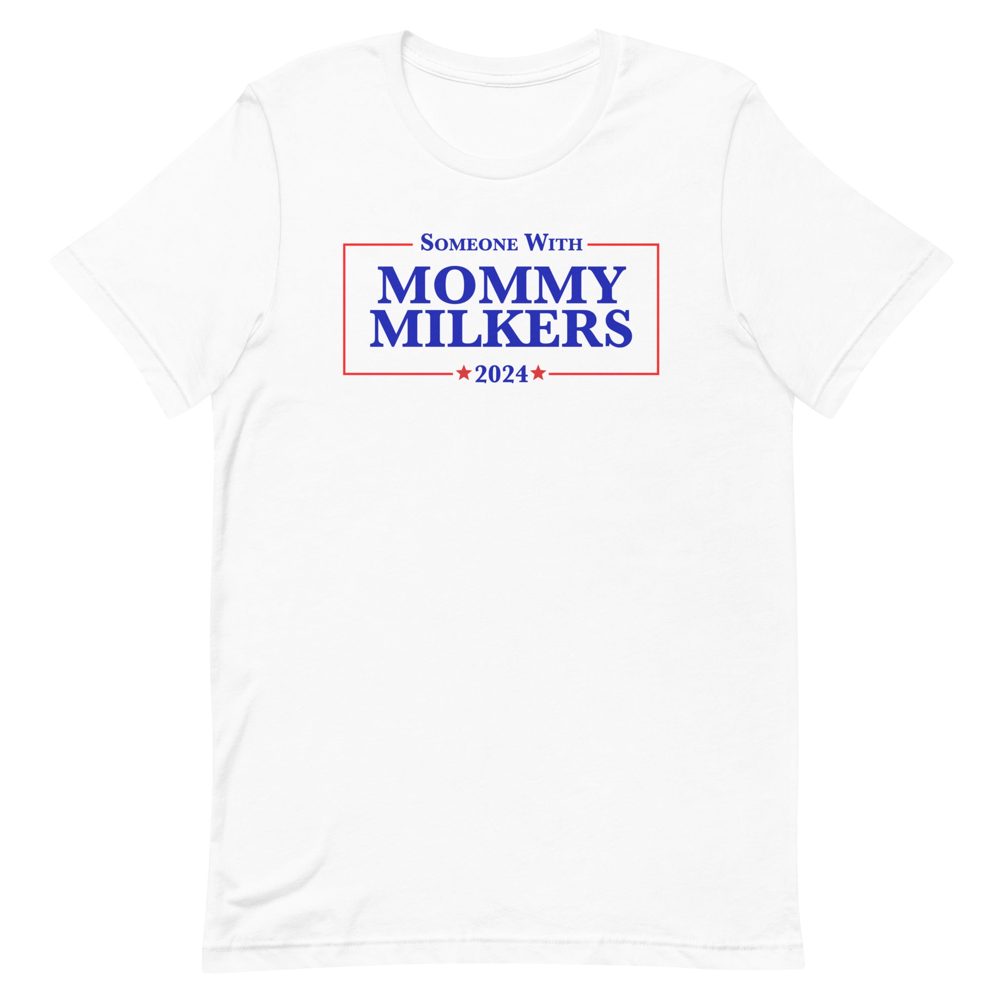 Mommy Milkers 2024 Unisex t-shirt