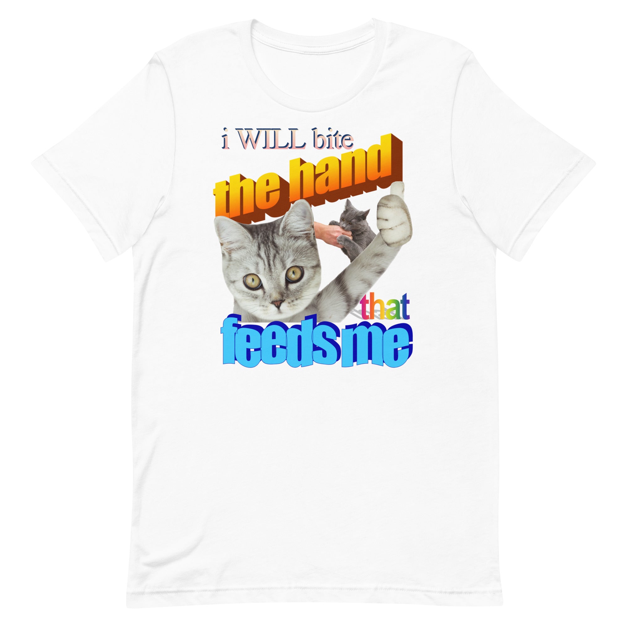 I WILL Bite the Hand That Feeds Me Unisex t-shirt