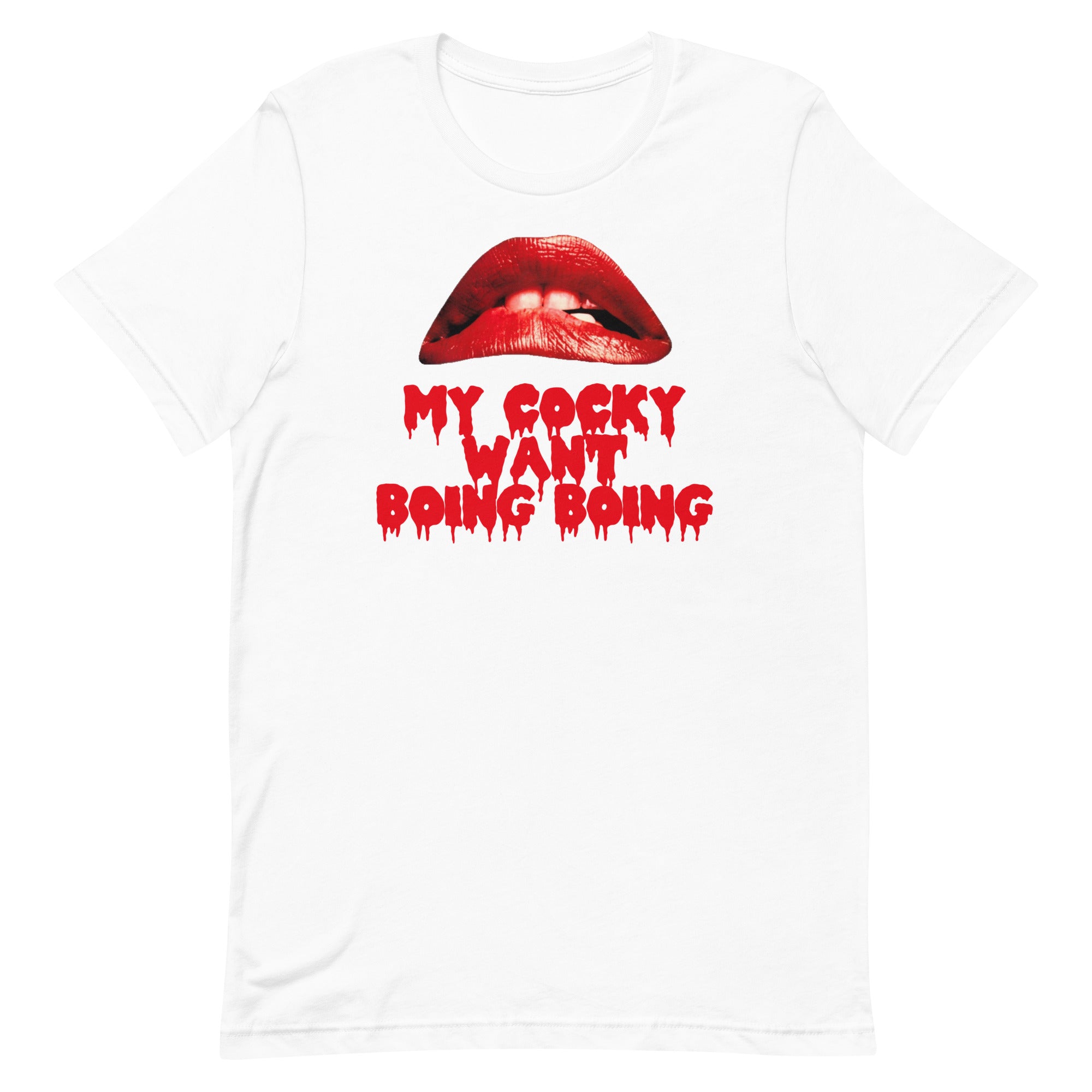 My Cocky Want Boing Boing Unisex t-shirt