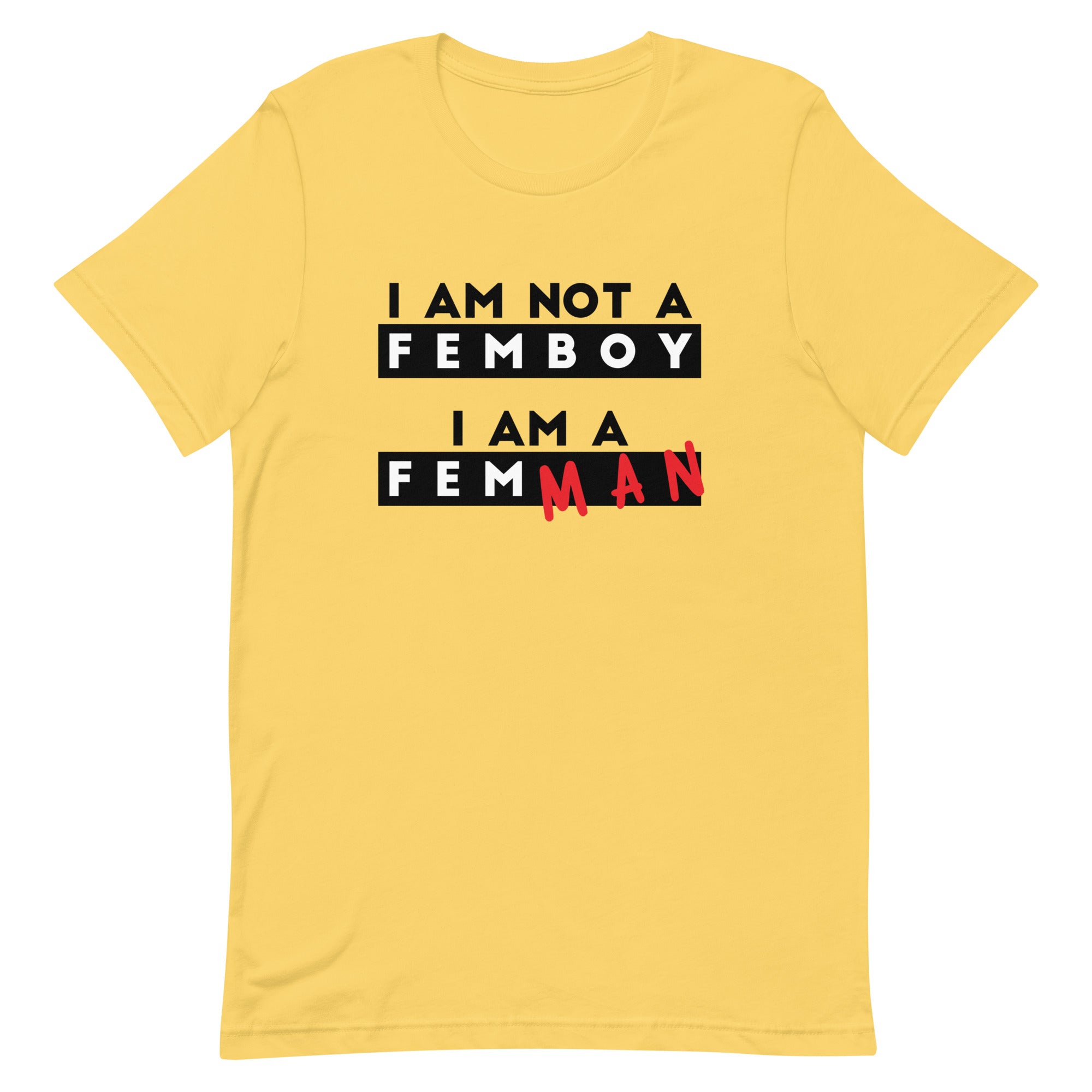 I Am Not a Femboy I Am a Femman Unisex t-shirt