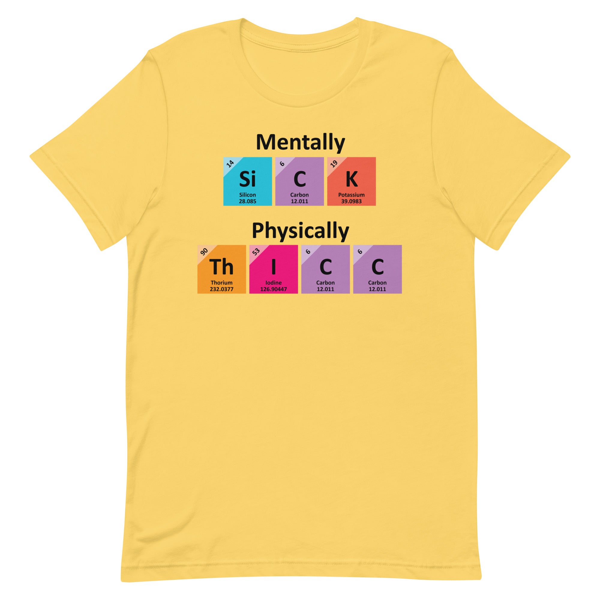 Mentally SiCK Physically ThICC Unisex t-shirt