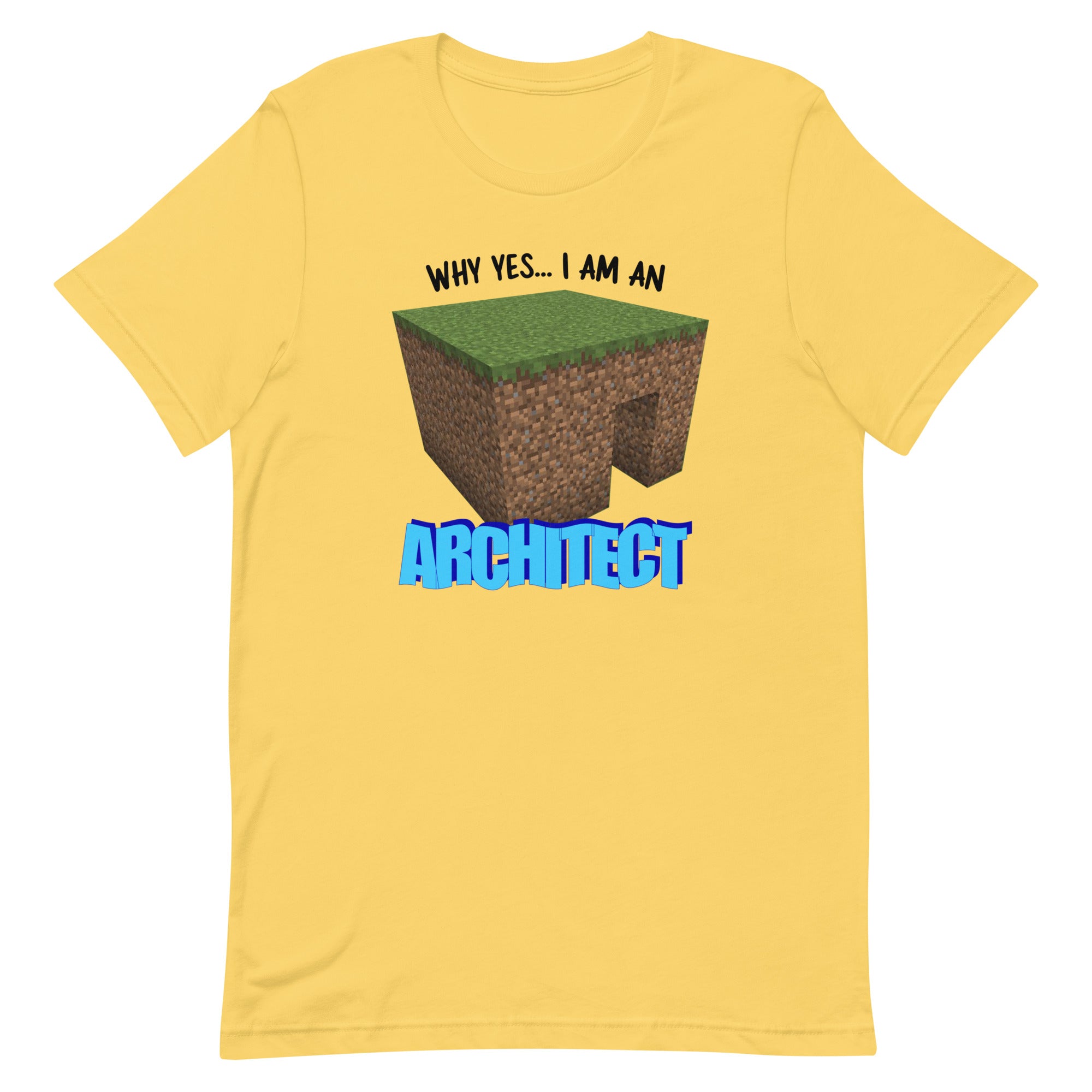 Why Yes I'm An Architect Unisex t-shirt