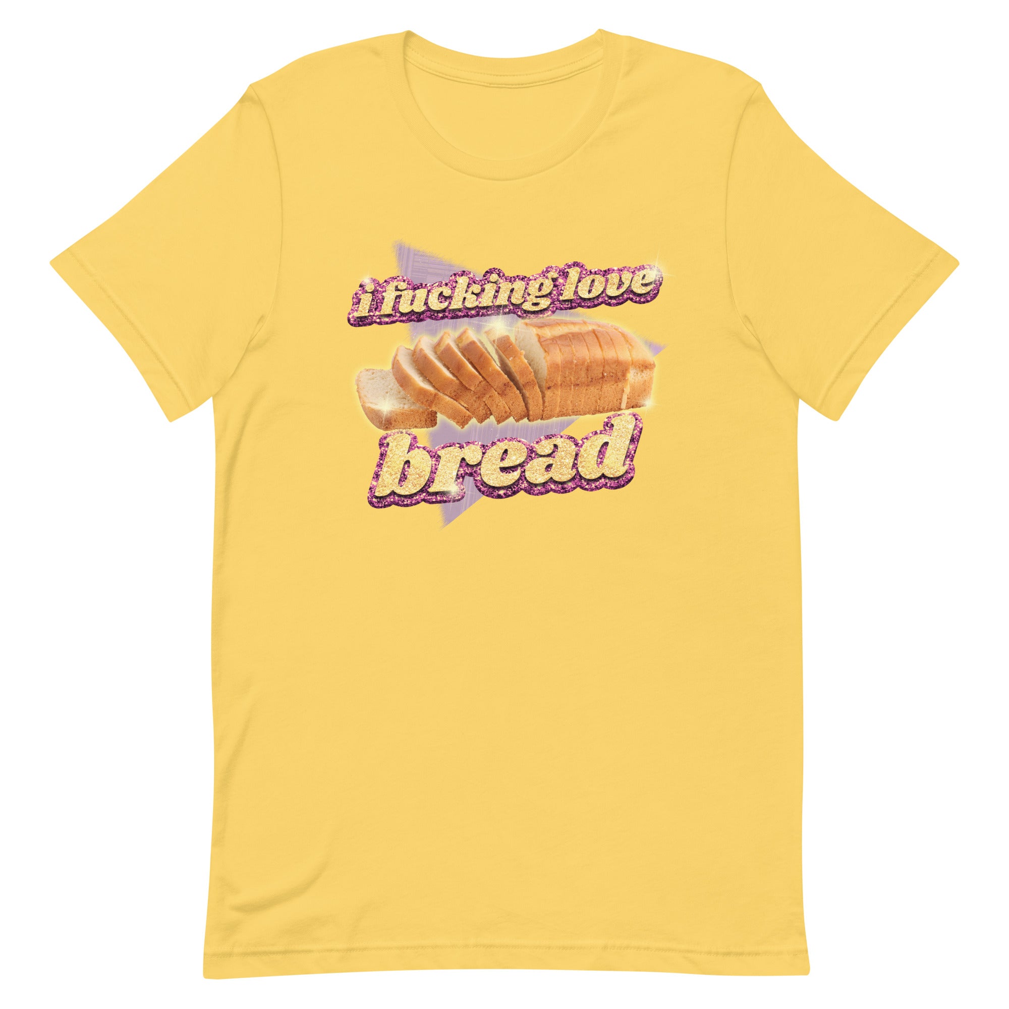 I Fucking Love Bread Unisex t-shirt