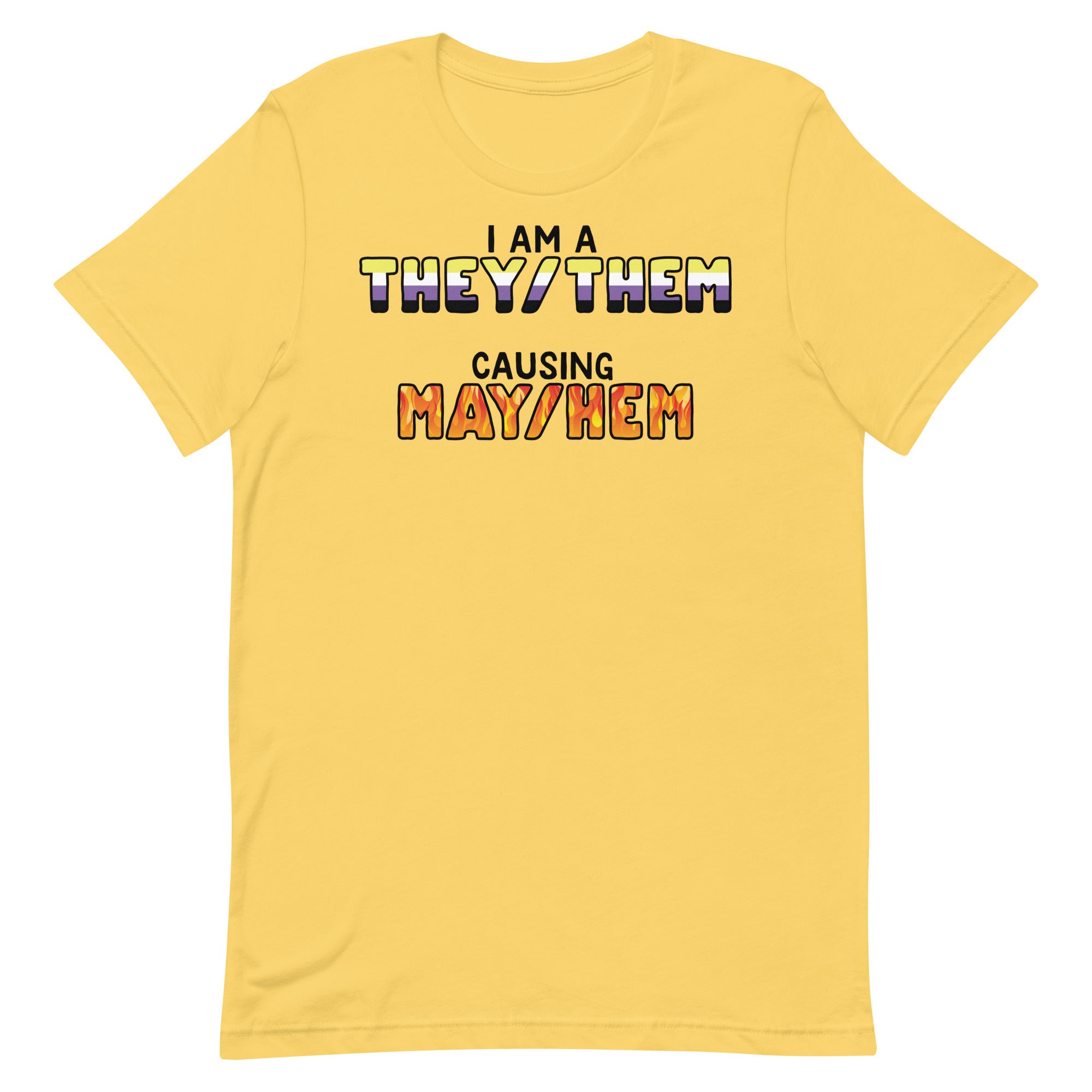 I Am A They/Them Causing Mey/Hem Unisex t-shirt