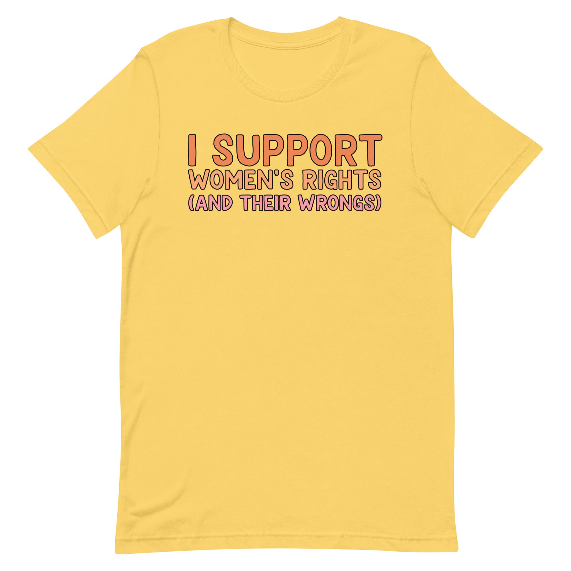 I Support Women's Rights (and Wrongs) Unisex t-shirt V1