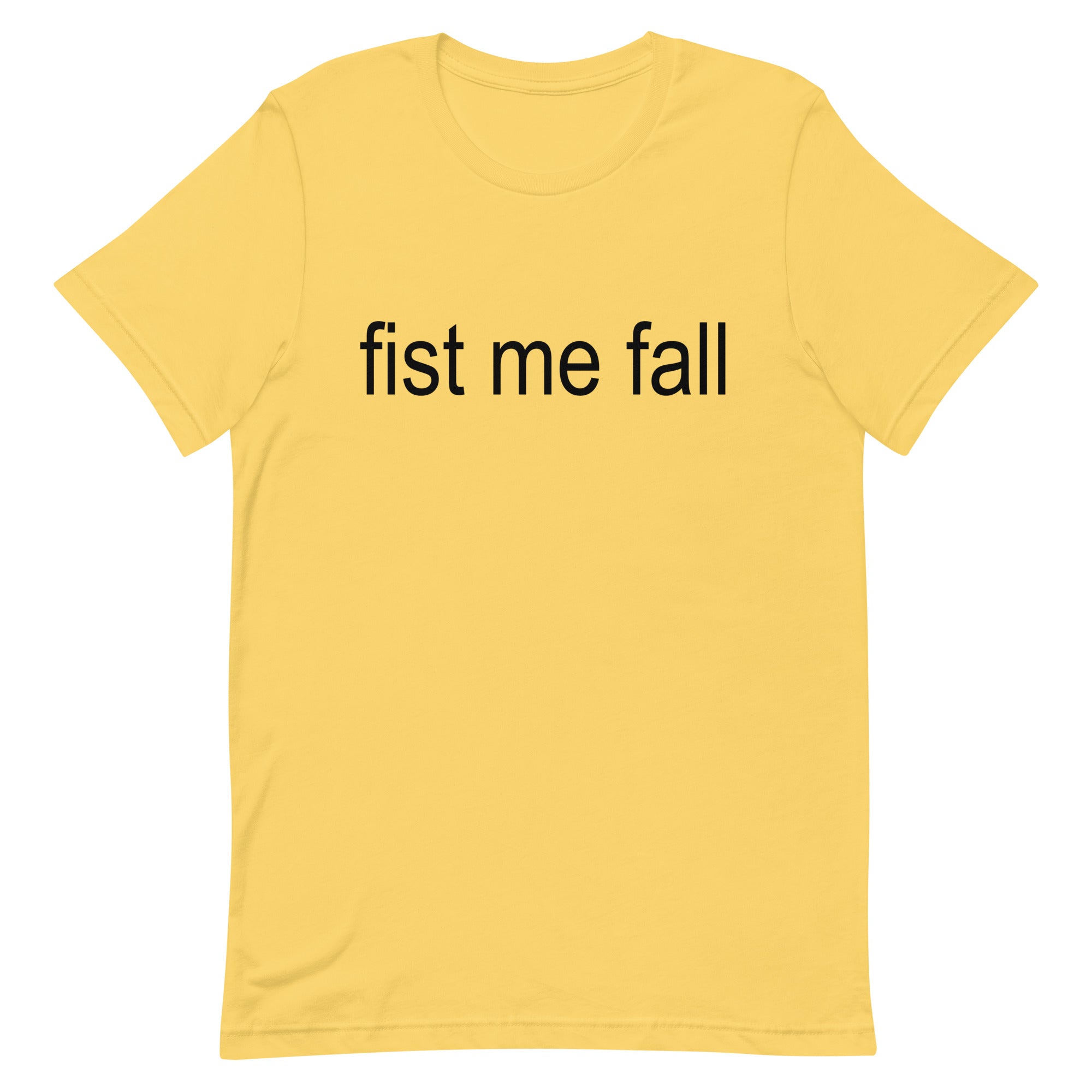 Fist Me Fall Unisex t-shirt