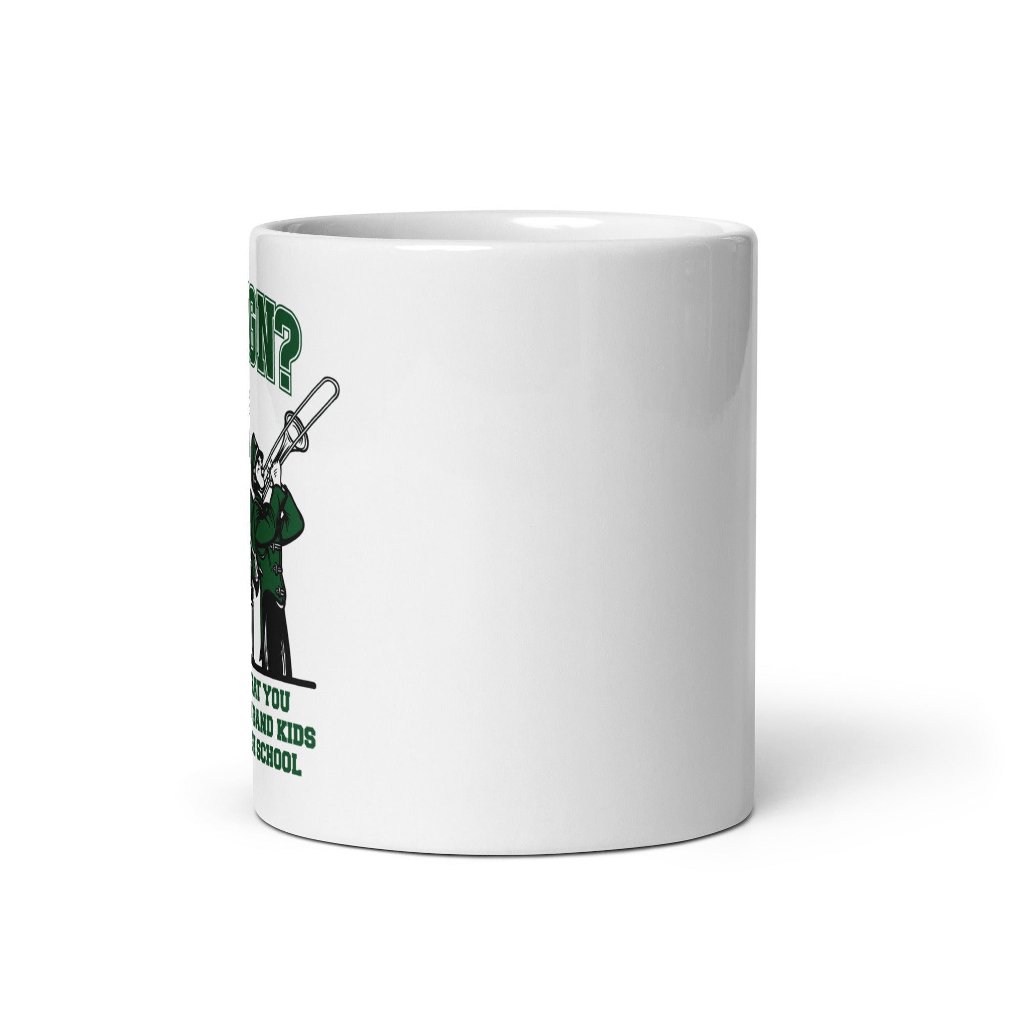 Band Kids Shouldn't Live Past High School mug