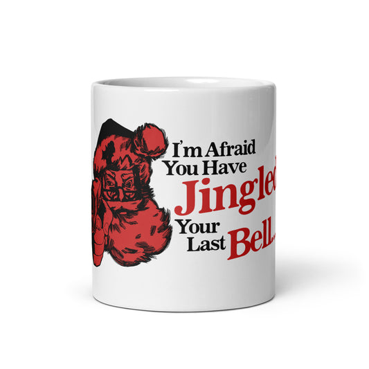 You've Jingled Your Last Bell mug