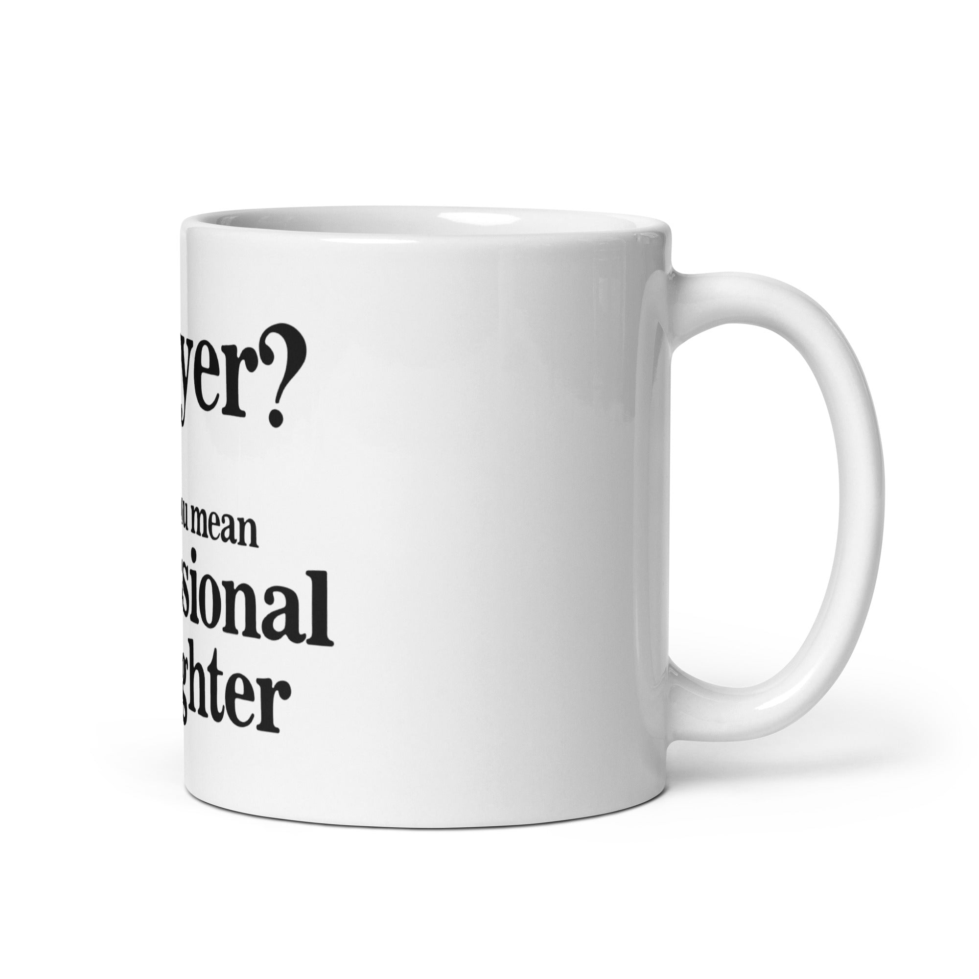 Lawyer? (Professional Gaslighter) mug