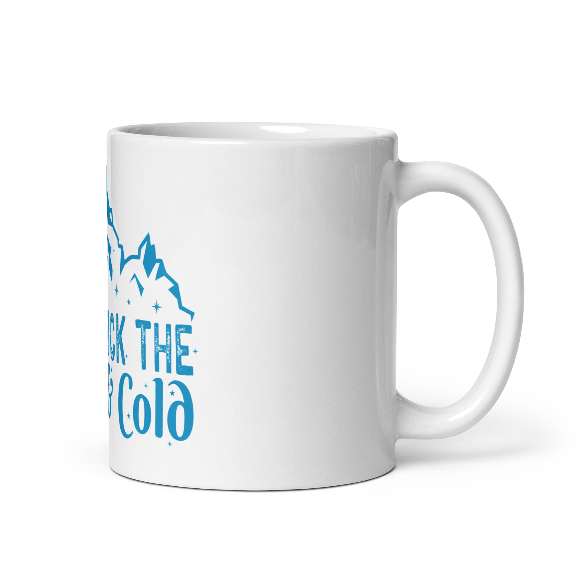 Fuck the Snow & Cold mug