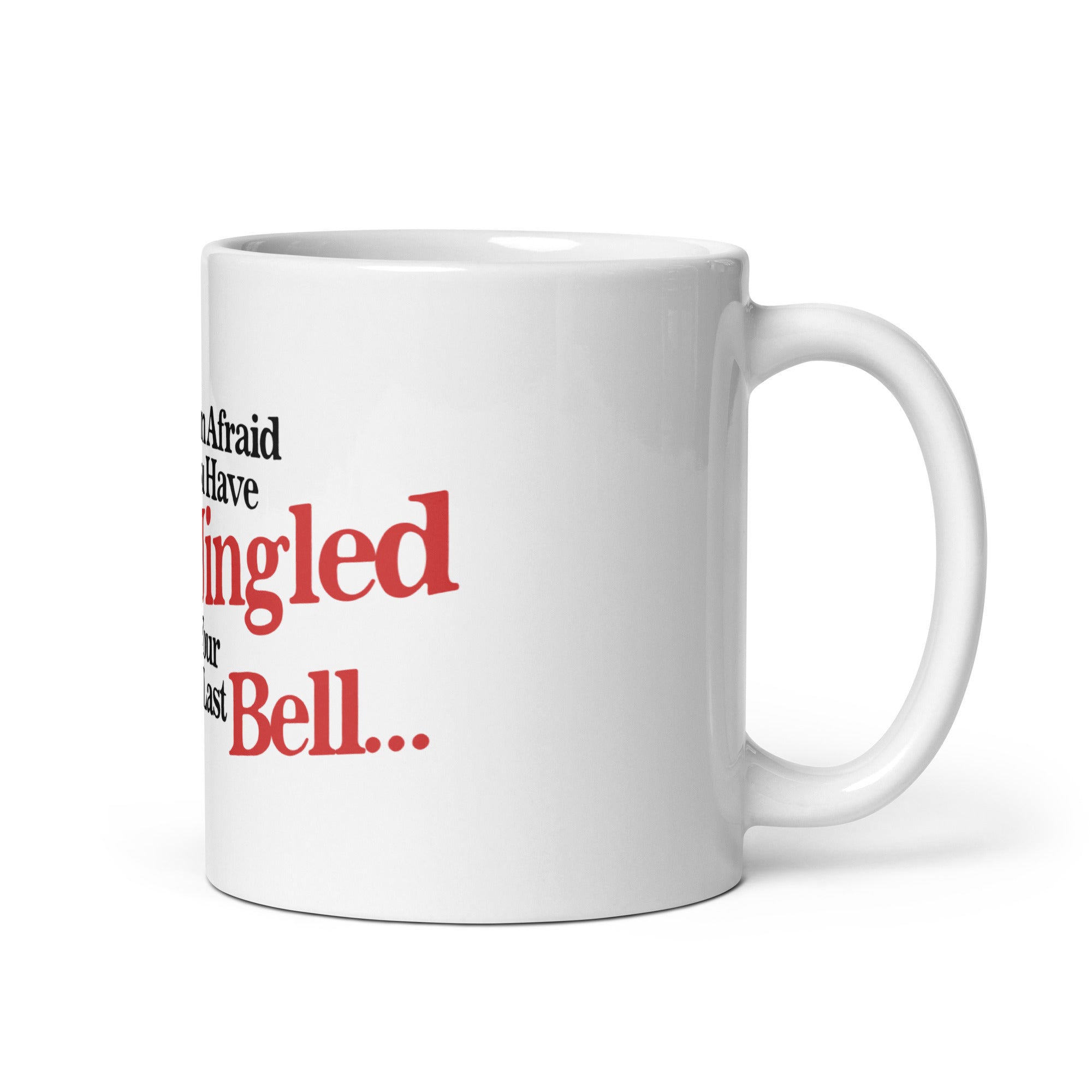 You've Jingled Your Last Bell mug